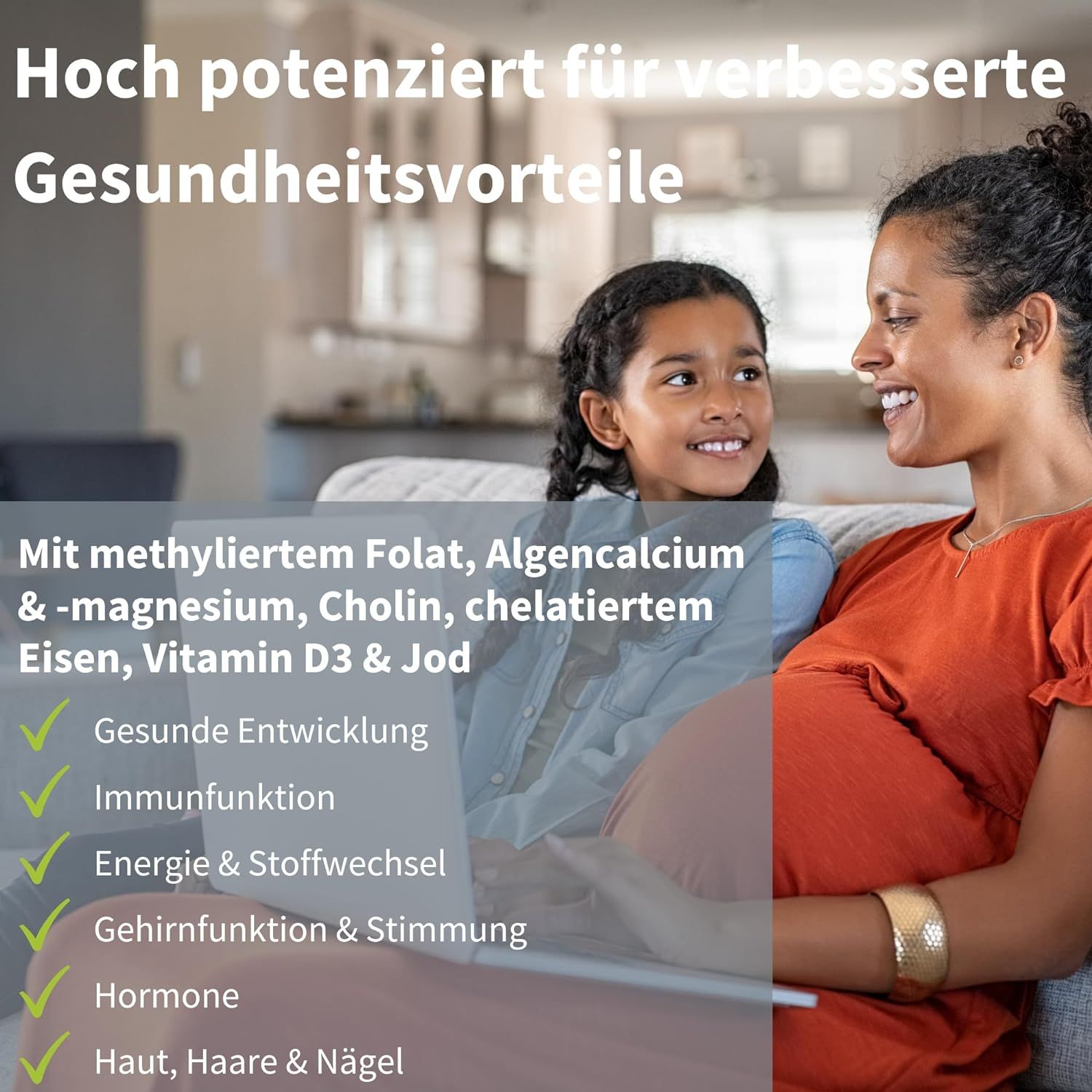 Schwangere Frau mit Kind. Text: "Gesunde Entwicklung", "Immunfunktion", "Energie & Stoffwechsel", "Gehirnfunktion & Stimmung", "Hormone", "Haut, Haare & Nägel".