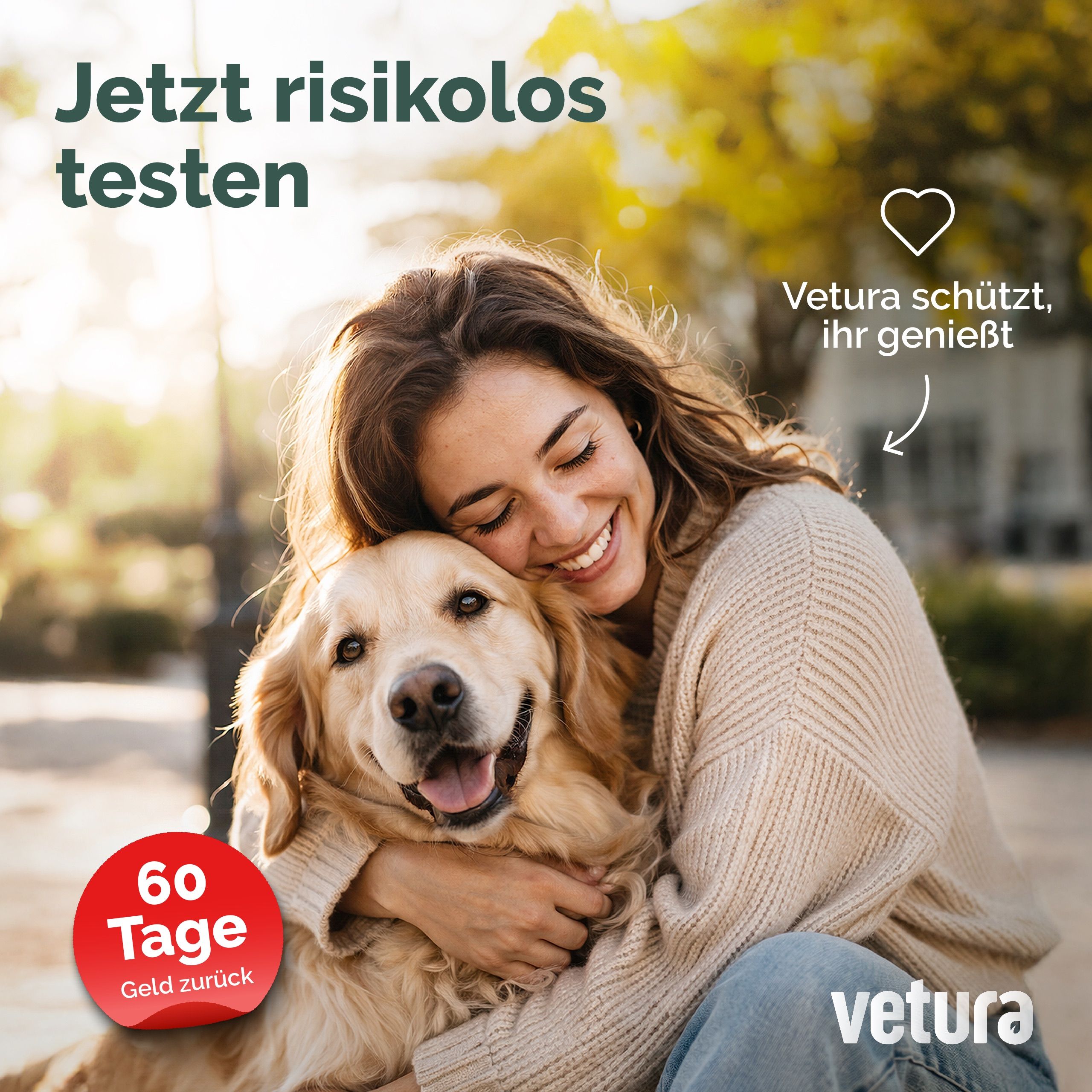 Frau umarmt Hund. Text: Vetura schützt, ihr genießt. Logo: 60 Tage Geld zurück.