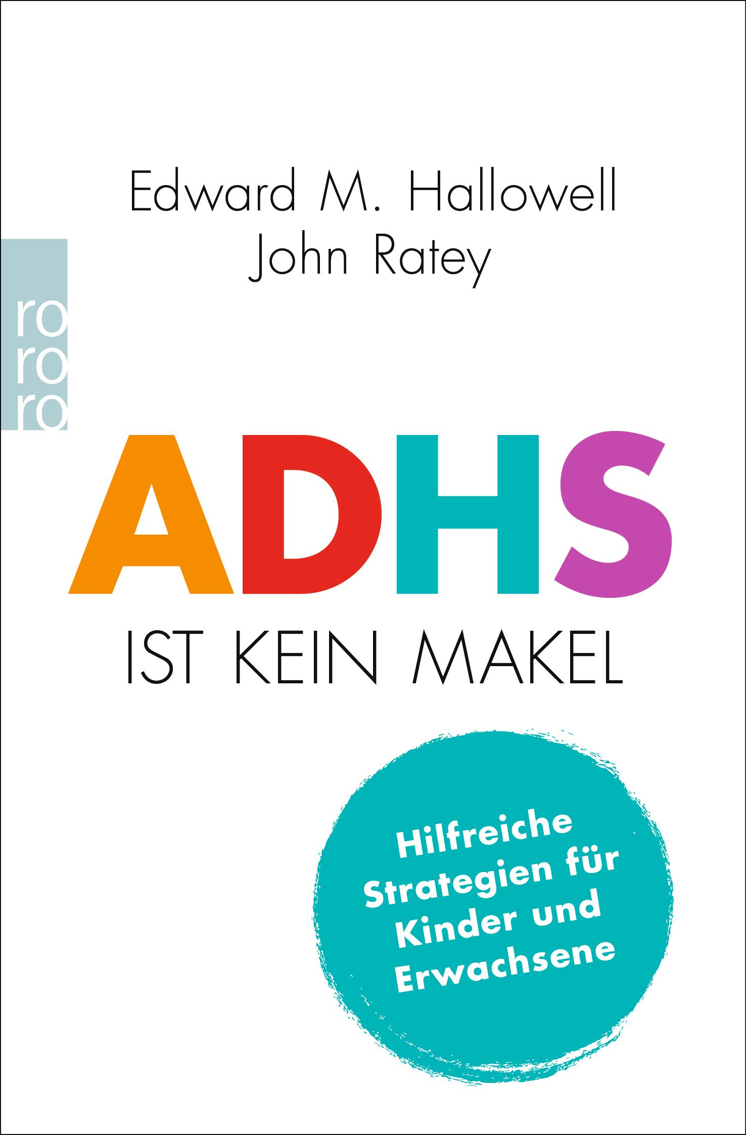 Buchcover: Titel "ADHS ist kein Makel". Autoren: Hallowell, Ratey. Farbiger Schriftzug auf weißem Hintergrund. Blauer Kreis mit Text.