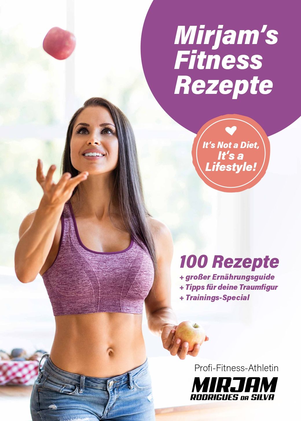 Buchcover mit Titel "Mirjam's Fitness Rezepte". Frau jongliert mit Äpfeln. Enthält 100 Rezepte, Ernährungsguide, Tipps und Trainings-Special. Autorin: Mirjam Rodrigues da Silva.