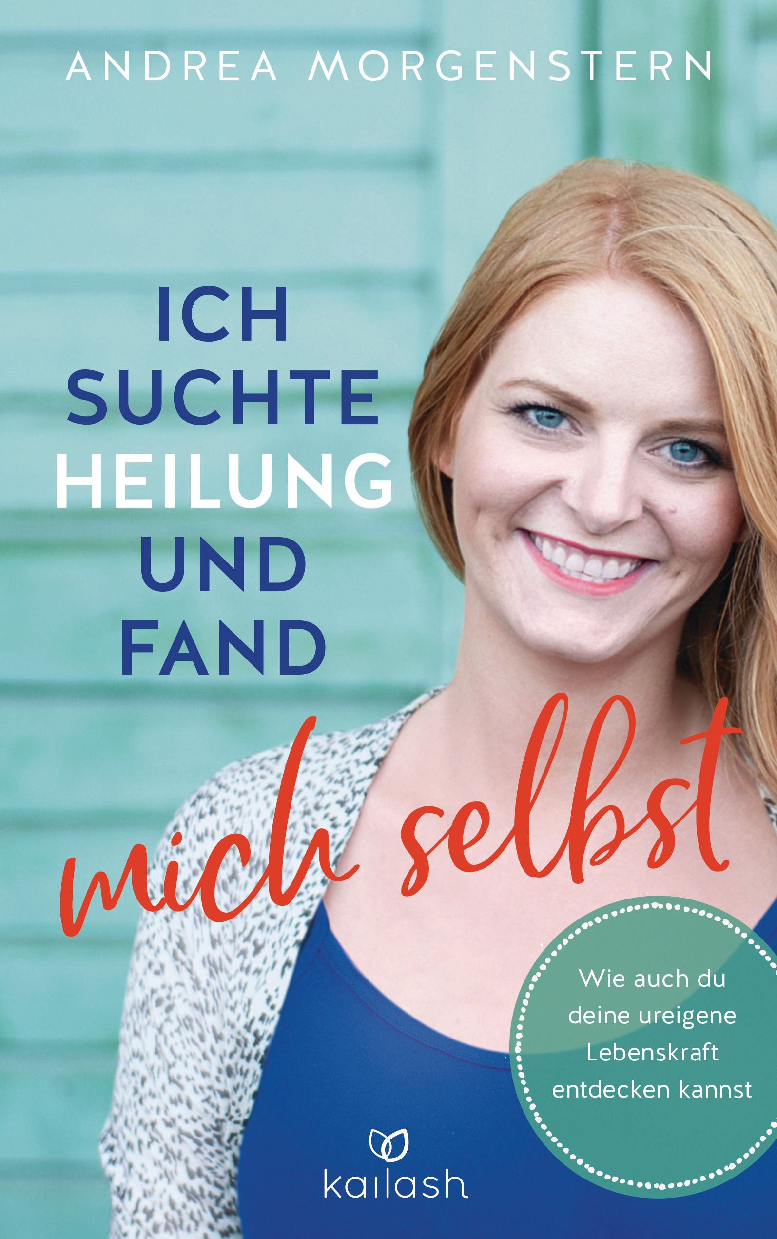 Buchcover mit Titel "Ich suchte Heilung und fand mich selbst". Autorin Andrea Morgenstern. Frau lächelt.