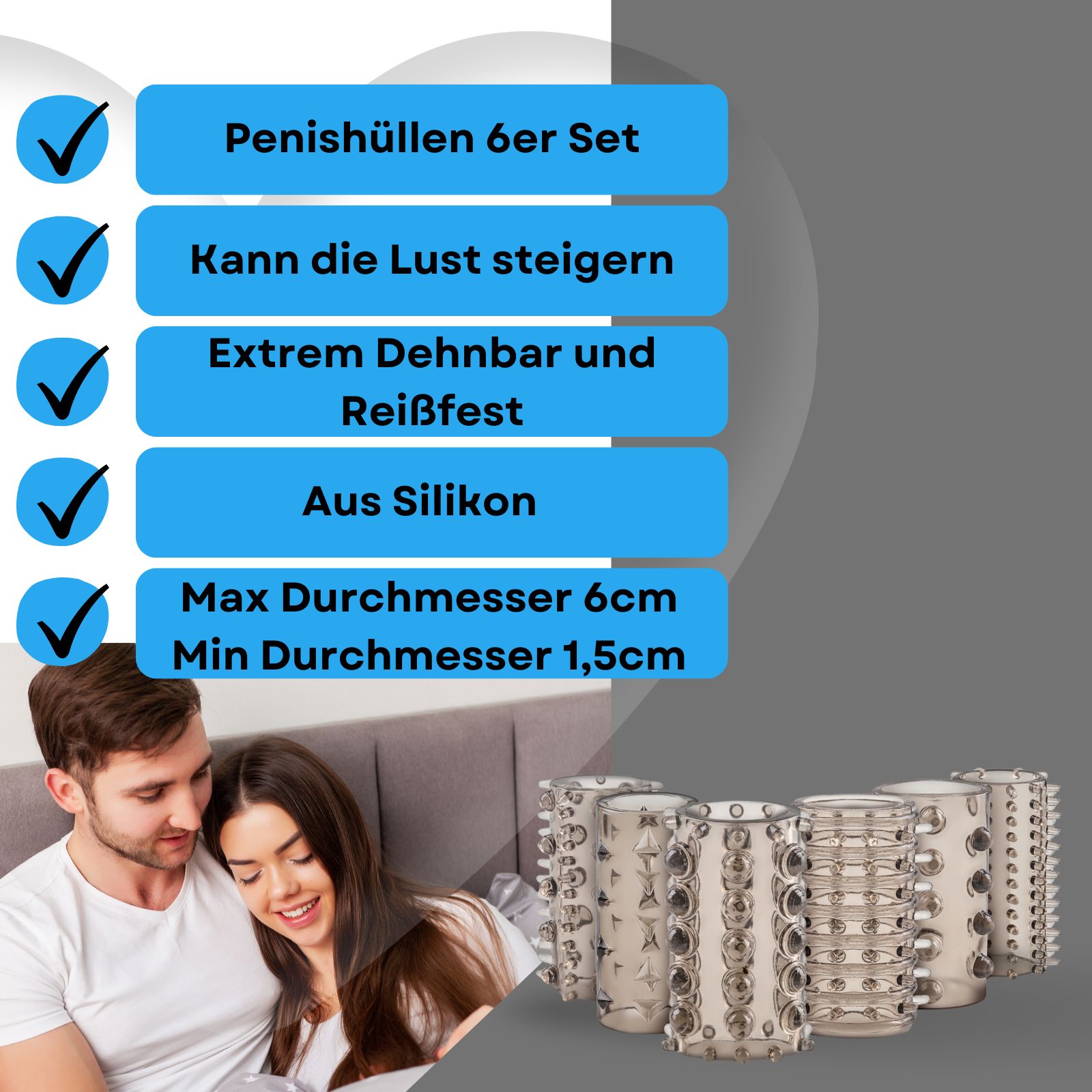 Produktabbildung mit Text: Penishüllen 6er Set, Kann die Lust steigern, Extrem dehnbar und reißfest, Aus Silikon, Max Durchmesser 6cm, Min Durchmesser 1,5cm.