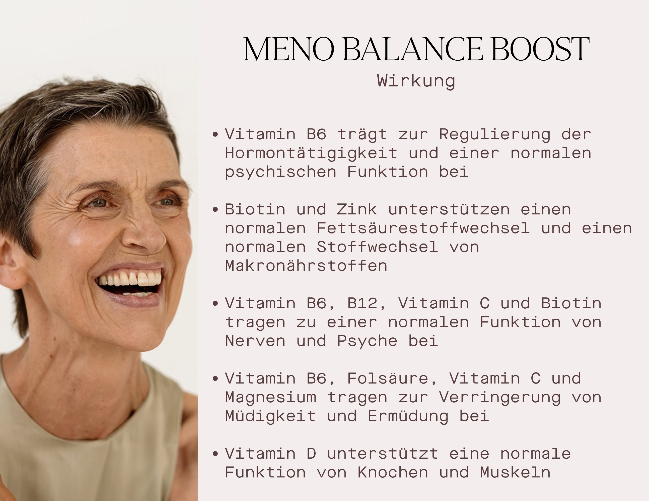 Frau lächelt. Text: Meno Balance Boost. Wirkung. Vitamin B6, Biotin, Zink, Vitamin D.
