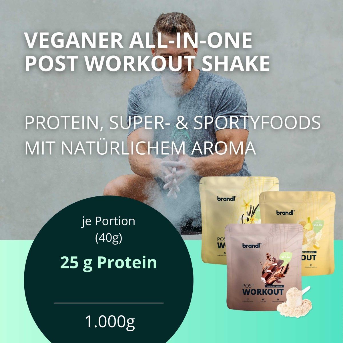 Mann mit Protein-Shakes. Text: 'VEGANER ALL-IN-ONE POST WORKOUT SHAKE'. 3 Beutel mit 'brandl' Logo.