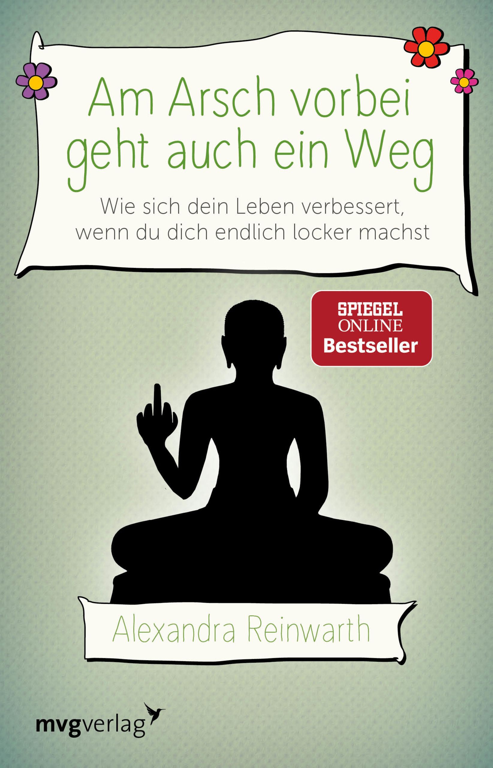 Buchcover mit Titel "Am Arsch vorbei geht auch ein Weg". Autorin: Alexandra Reinwarth. Bestseller-Siegel.