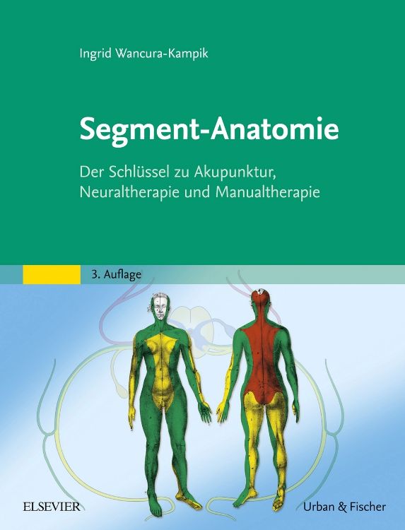 Buchcover mit Titel Segment-Anatomie. Aufschrift: Der Schlüssel zu Akupunktur, Neuraltherapie und Manualtherapie. Abbildung zweier menschlicher Figuren.