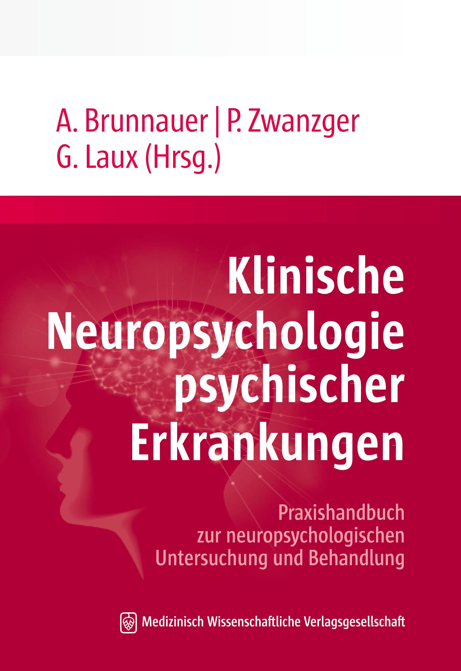 Buchcover: Klinische Neuropsychologie psychischer Erkrankungen. Autoren: A. Brunnauer, P. Zwanzger, G. Laux (Hrsg.). Medizinisch Wissenschaftliche Verlagsgesellschaft.