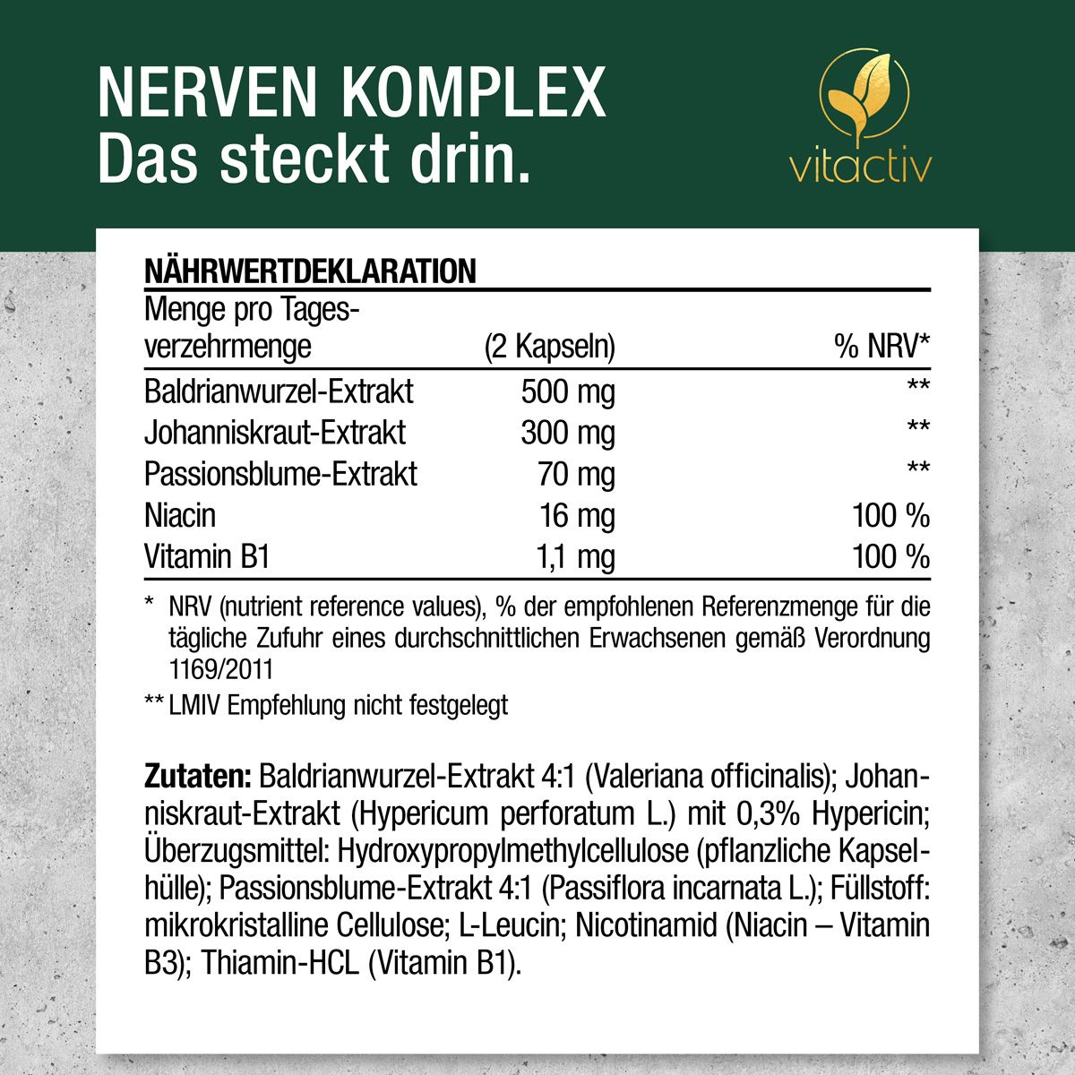 Nährwertdeklaration: Baldrian, Johanniskraut, Passionsblume, Niacin, Vitamin B1. Zutatenliste.