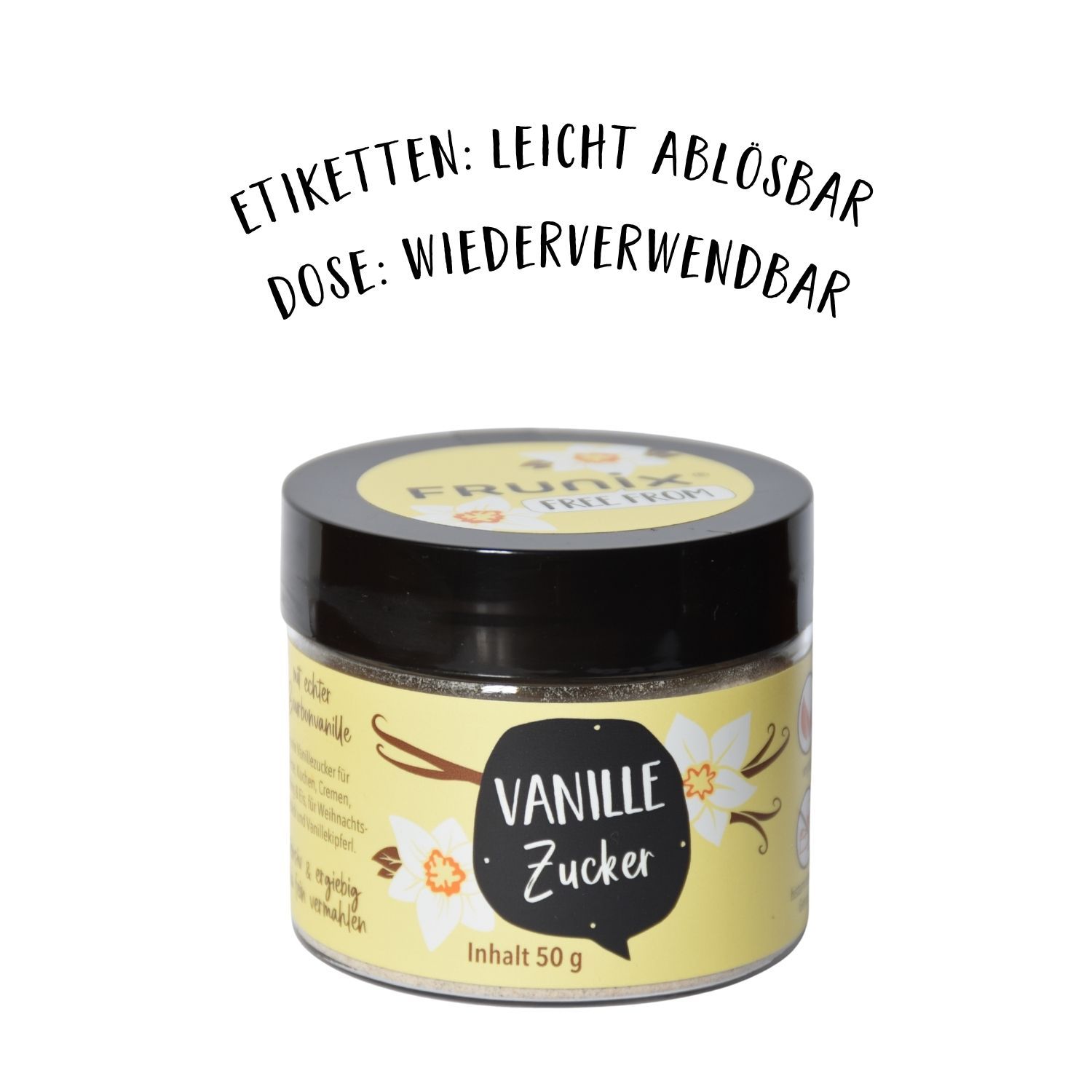 Rundes Glas mit schwarzem Deckel. Gelbes Etikett mit "Vanille Zucker" in Sprechblase. Text: Etiketten: leicht ablösbar, Dose: wiederverwendbar.