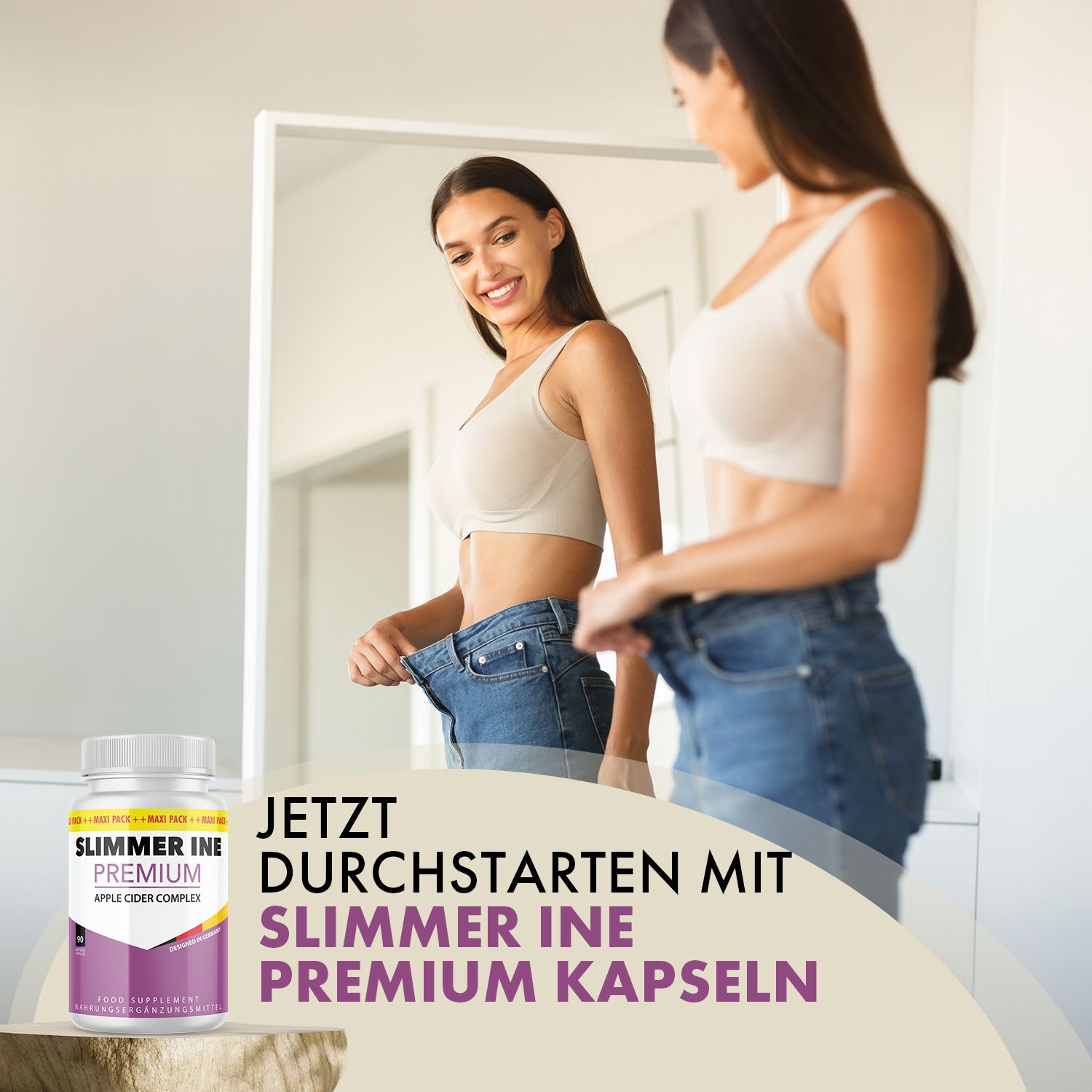 Frau betrachtet sich im Spiegel, trägt Jeans. Flasche mit Etikett: SLIMMER INE PREMIUM. Text: Jetzt durchstarten mit SLIMMER INE PREMIUM Kapseln.