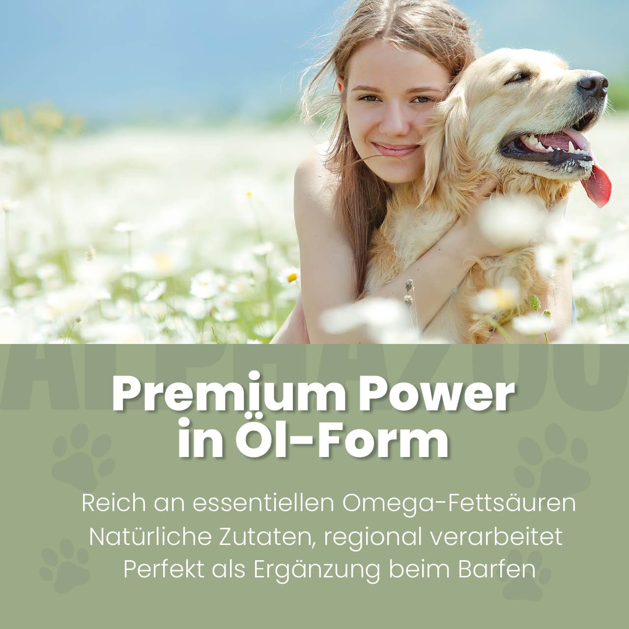 Frau umarmt Golden Retriever in Blumenwiese. Text: Premium Power in Öl-Form. Reich an essentiellen Omega-Fettsäuren.