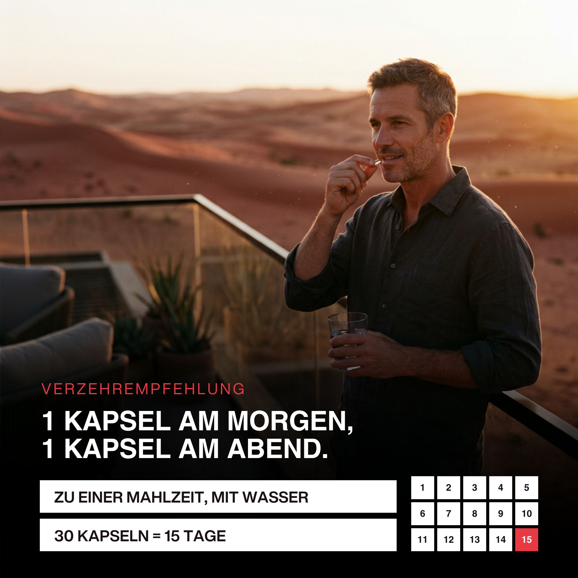 Mann nimmt Kapsel ein, hält Glas Wasser. Wüstenlandschaft im Hintergrund. Empfehlung: 1 Kapsel morgens, 1 abends.