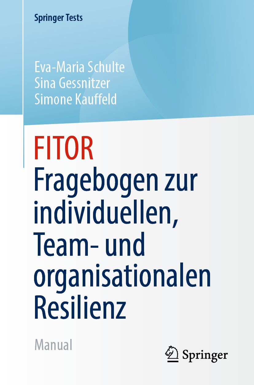 Buchcover mit Titel FITOR, Fragebogen zur Resilienz. Autoren: Schulte, Gessnitzer, Kauffeld. Verlag Springer.