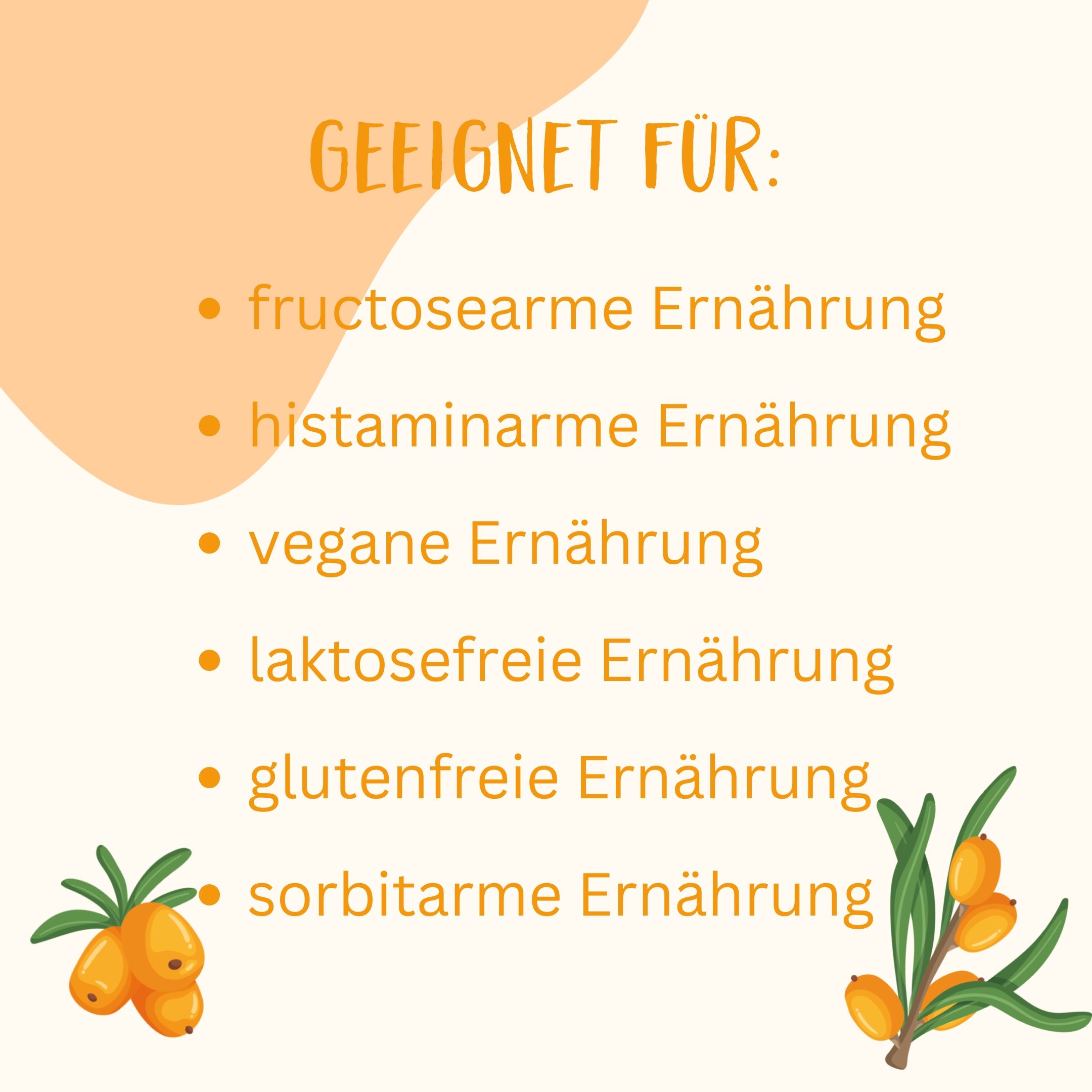 Liste: Geeignet für fructosearme, histaminarme, vegane, laktosefreie, glutenfreie und sorbitarme Ernährung. Abbildung von Sanddornbeeren.