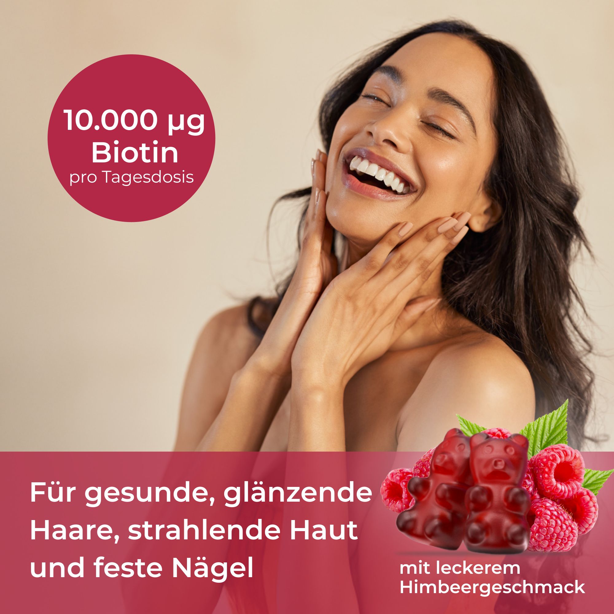 Frau lächelt. Text: 10.000 µg Biotin pro Tagesdosis. Für Haare, Haut, Nägel. Mit Himbeergeschmack. Gummibärchen.