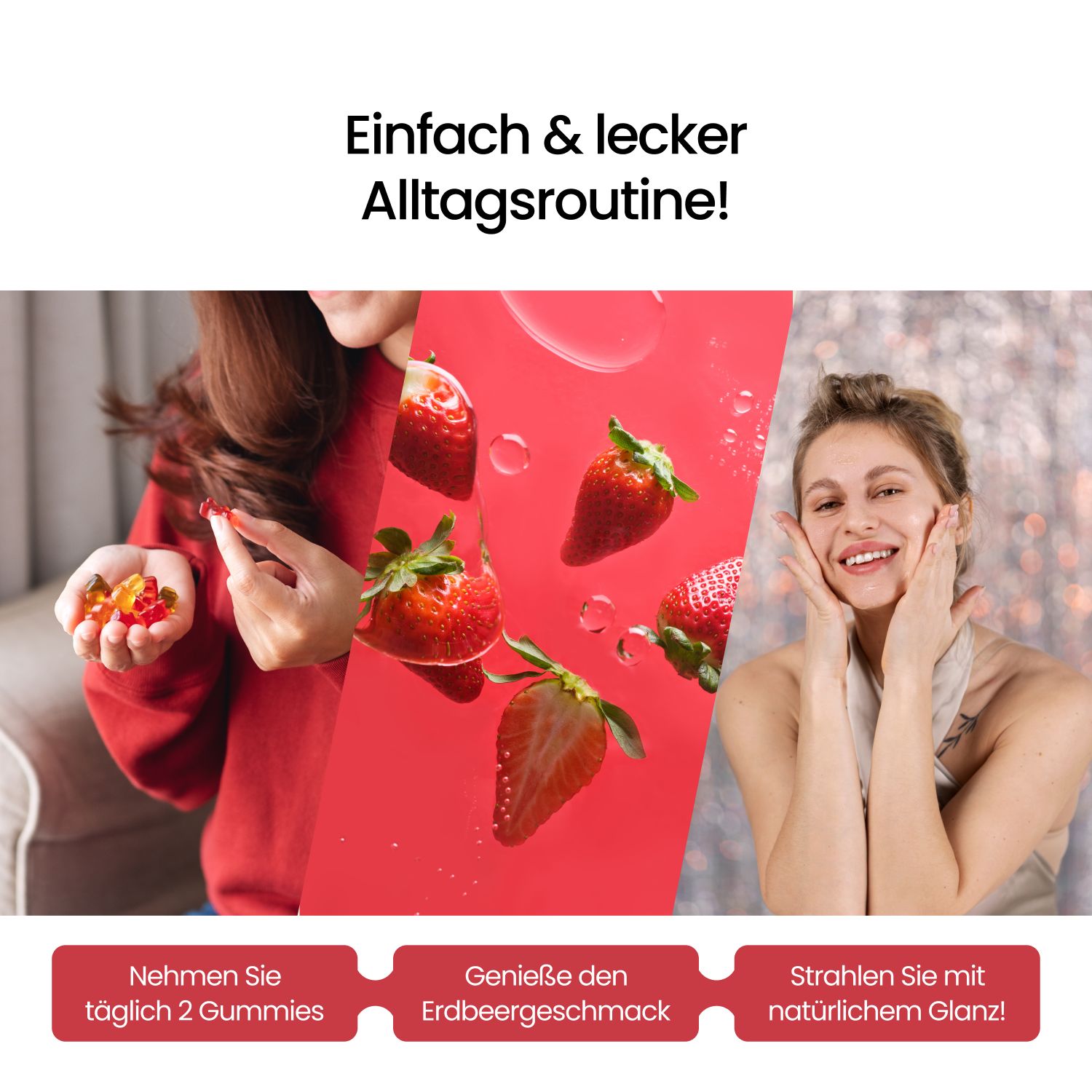 Werbung mit drei Bildern. Eine Frau isst Gummibärchen, Erdbeeren und eine Frau berührt ihr Gesicht.