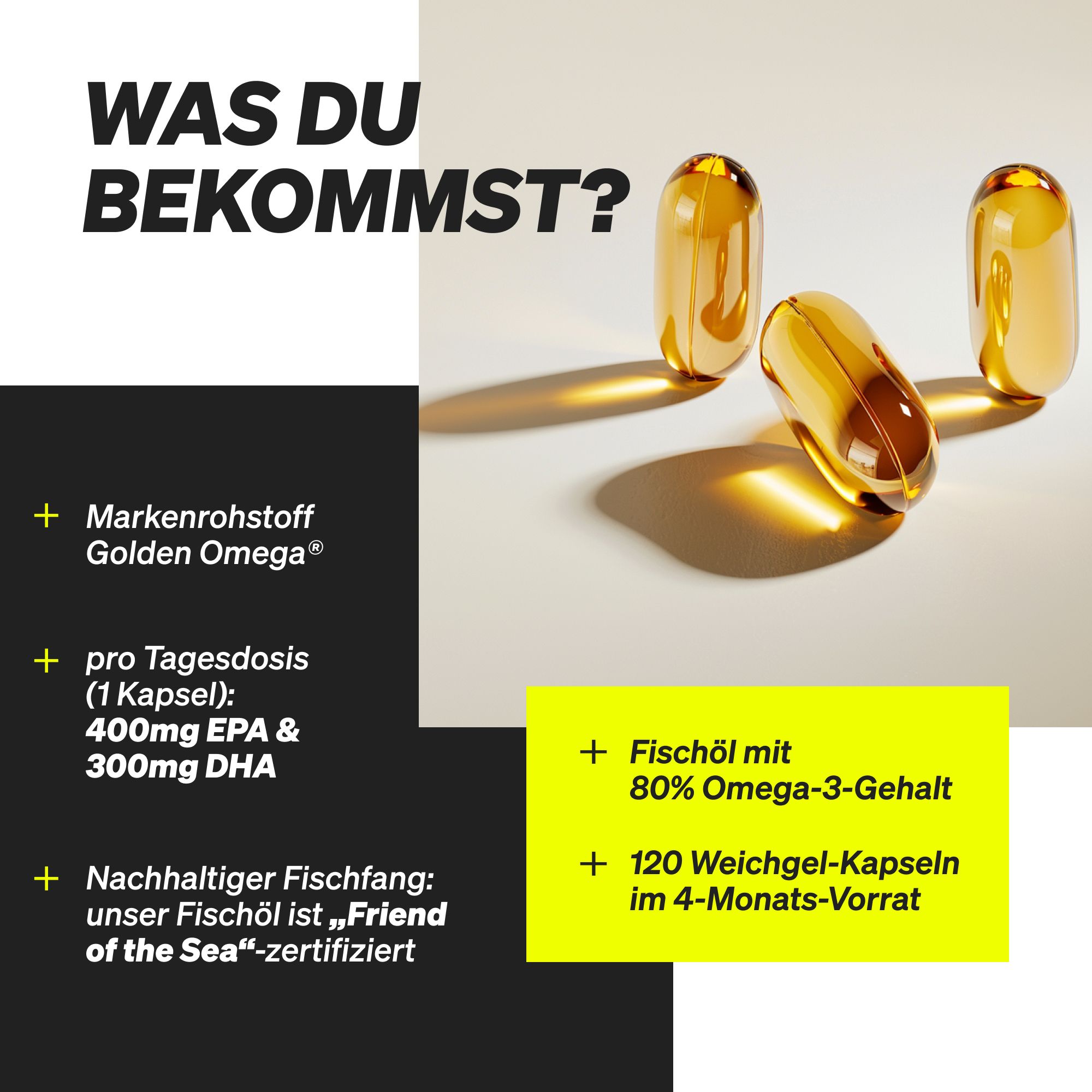 Drei gelbe Kapseln. Text: Markenrohstoff Golden Omega, 80% Omega-3-Gehalt, 120 Weichgel-Kapseln.
