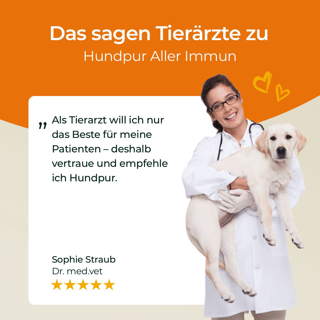 Tierärztin mit Hund. Text: Das sagen Tierärzte zu HUNDPUR Aller Immun. Zitat: Ich vertraue und empfehle HUNDPUR. Sophie Straub, Dr. med.vet. 5 Sterne Bewertung.