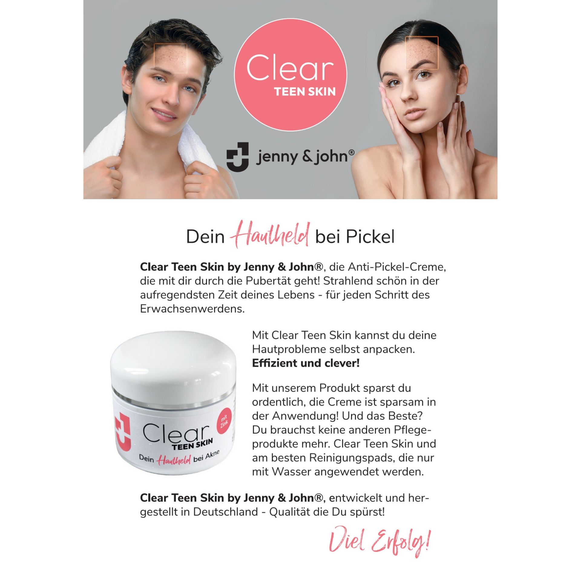 Werbebild mit zwei Personen. Produkt: Clear TEEN SKIN von Jenny & John. Text: Dein Hautheld bei Pickel. Produktabbildung.