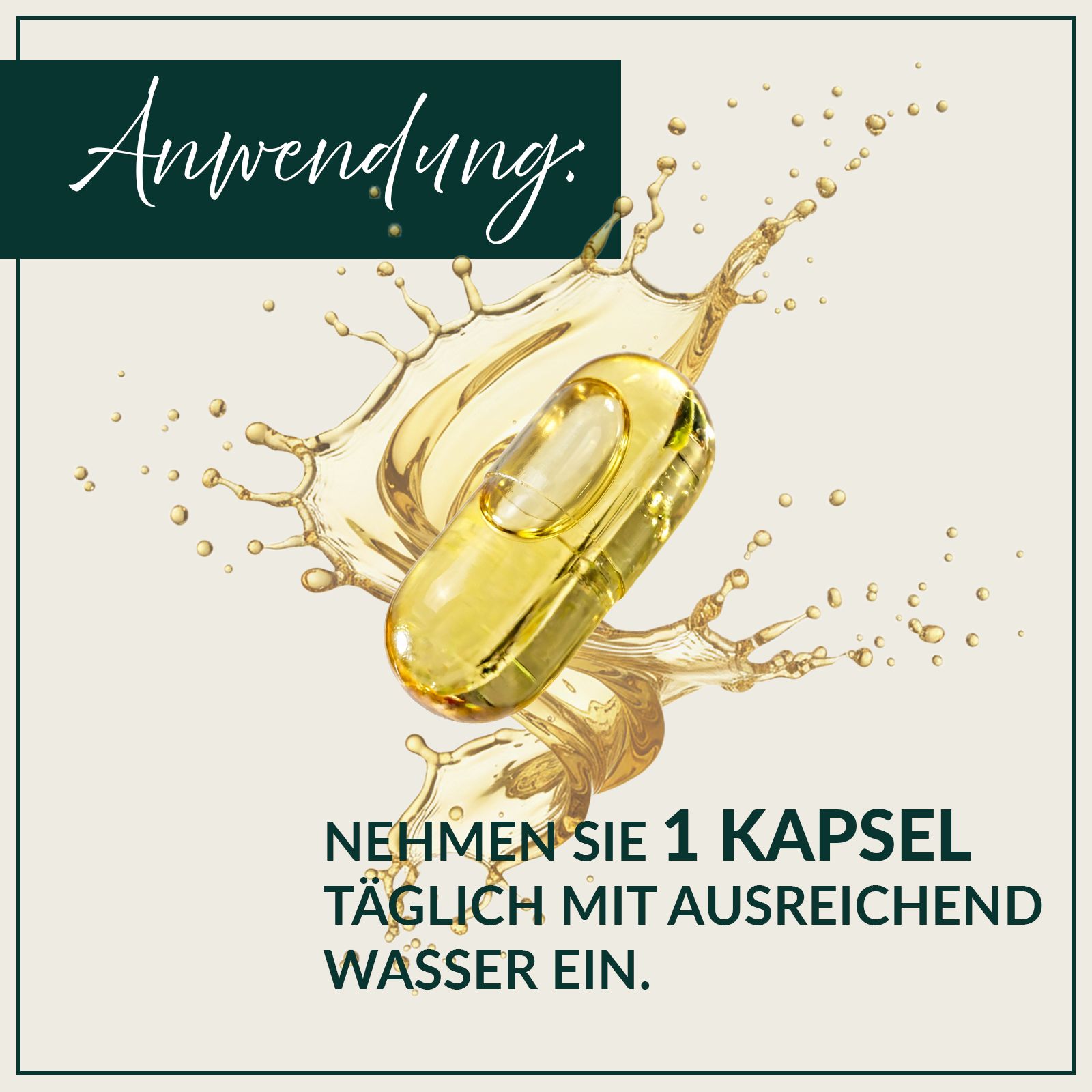 Illustration einer Kapsel mit Öl, umgeben von Ölspritzern. Text: Nehmen Sie 1 Kapsel täglich mit ausreichend Wasser ein.