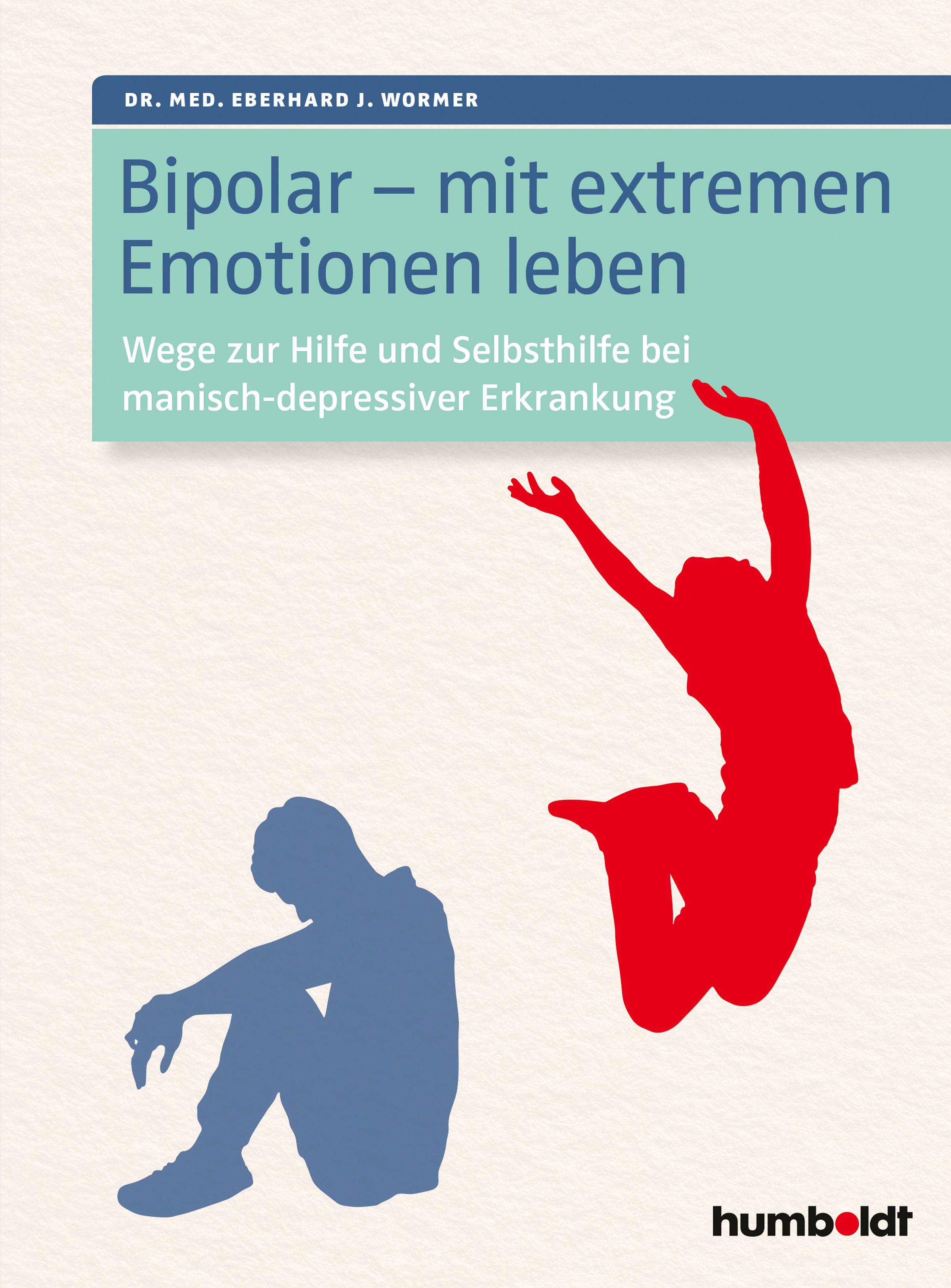 Buchcover: Titel 'Bipolar - mit extremen Emotionen leben'. Untertitel: Wege zur Hilfe und Selbsthilfe bei manisch-depressiver Erkrankung. Verlag: humboldt.