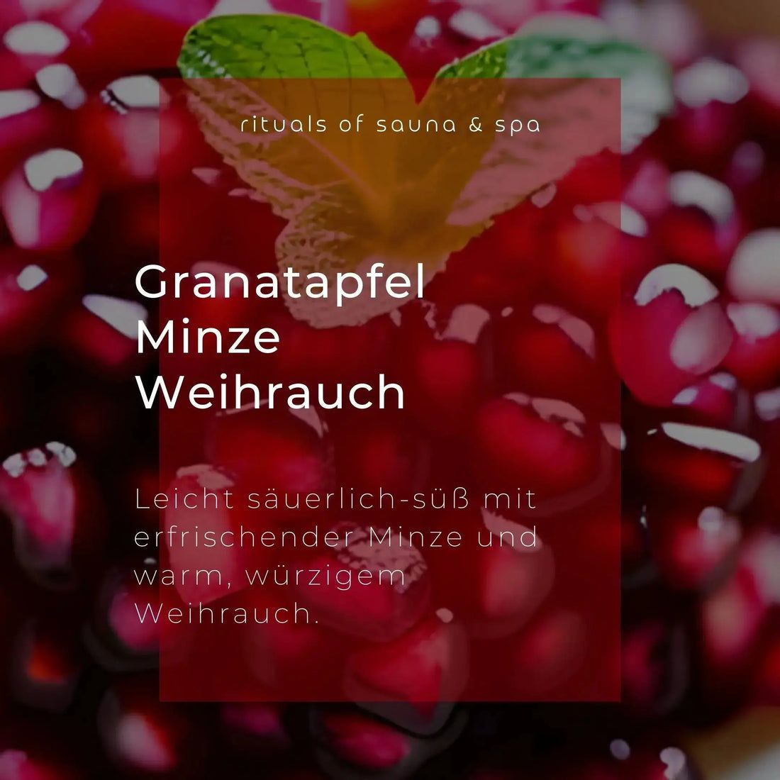 Nahaufnahme von Granatapfelkernen. Text: Granatapfel Minze Weihrauch. Leicht säuerlich-süß mit erfrischender Minze und warmem, würzigem Weihrauch.