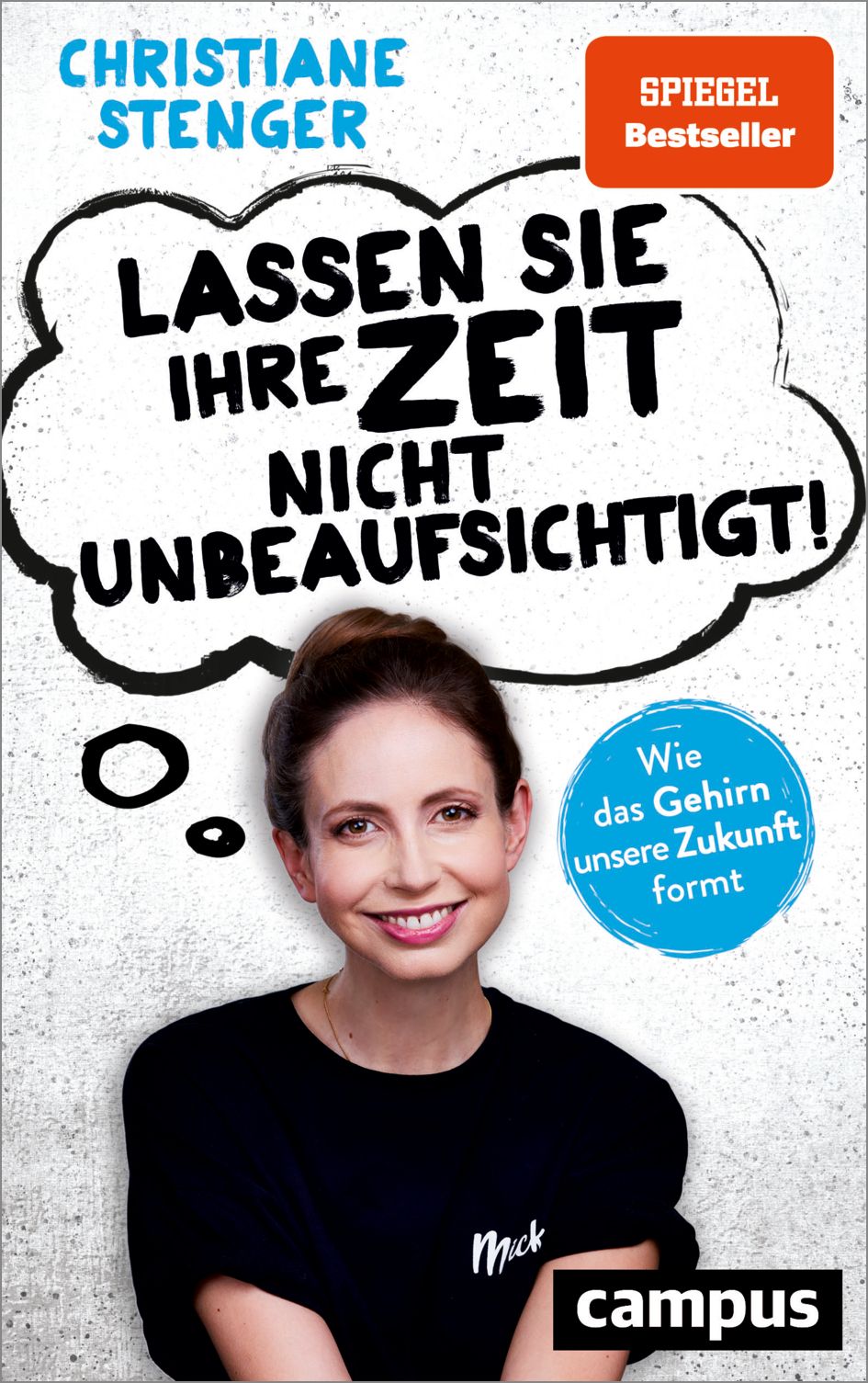 Buchcover mit Titel: Lassen Sie Ihre Zeit nicht unbeaufsichtigt! Autorin: Christiane Stenger. Verlag: Campus. Spiegel Bestseller.