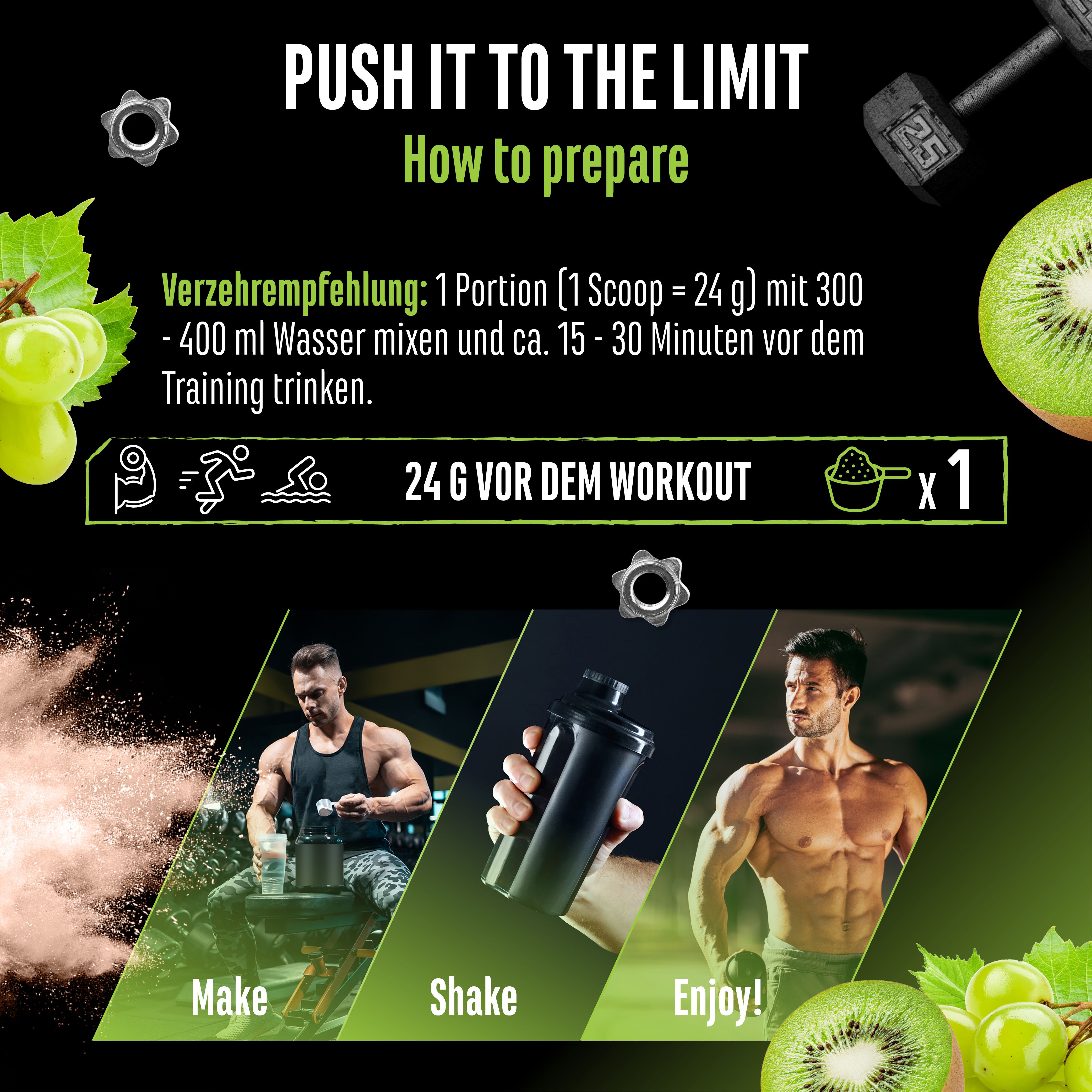 Anleitung zur Zubereitung von GEN Push It To The Limit. Mischen mit Wasser. 24g vor dem Training. Mit Shaker.