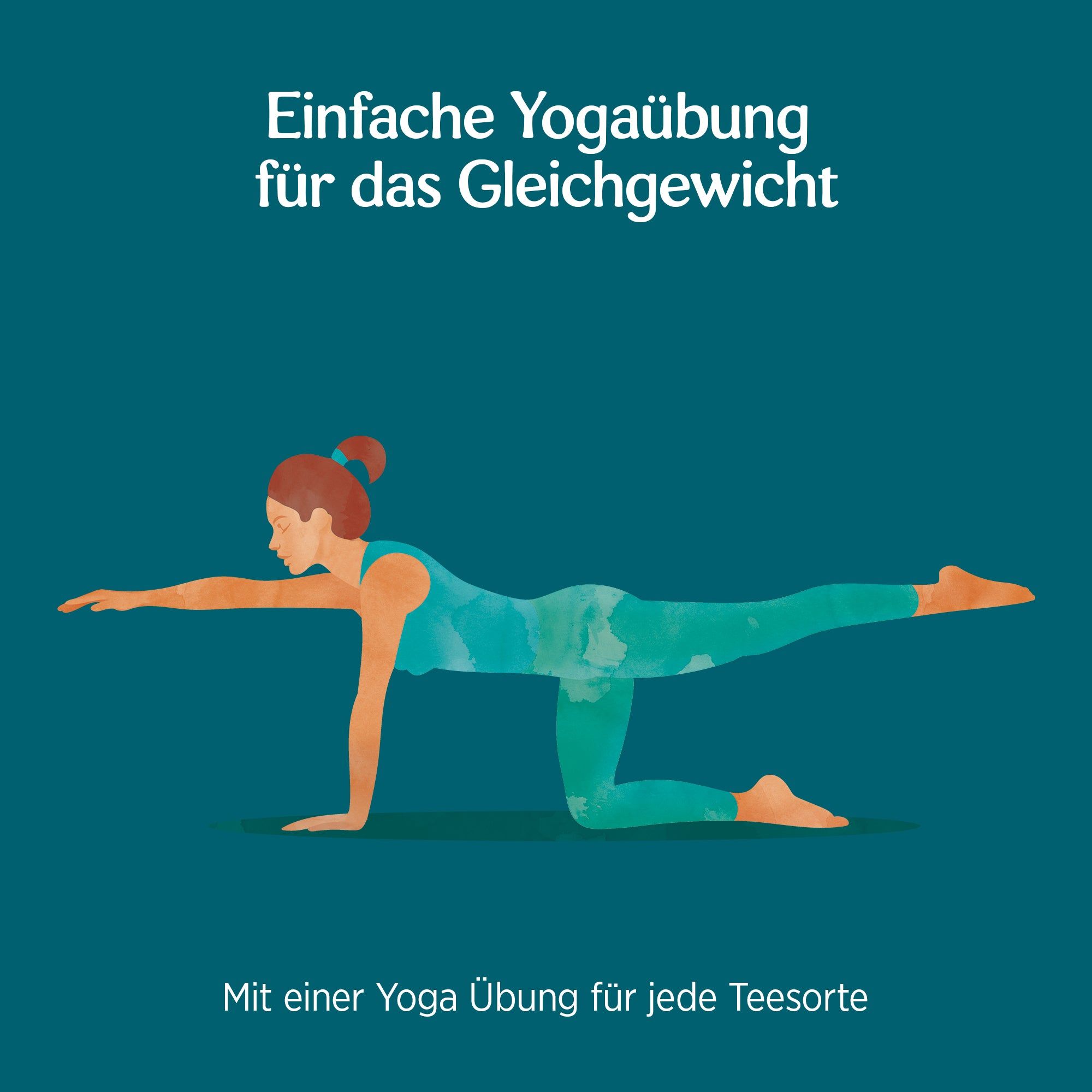 Illustration einer Frau, die eine Yoga-Übung ausführt. Text: Einfache Yogaübung für das Gleichgewicht. Mit einer Yoga Übung für jede Teesorte.