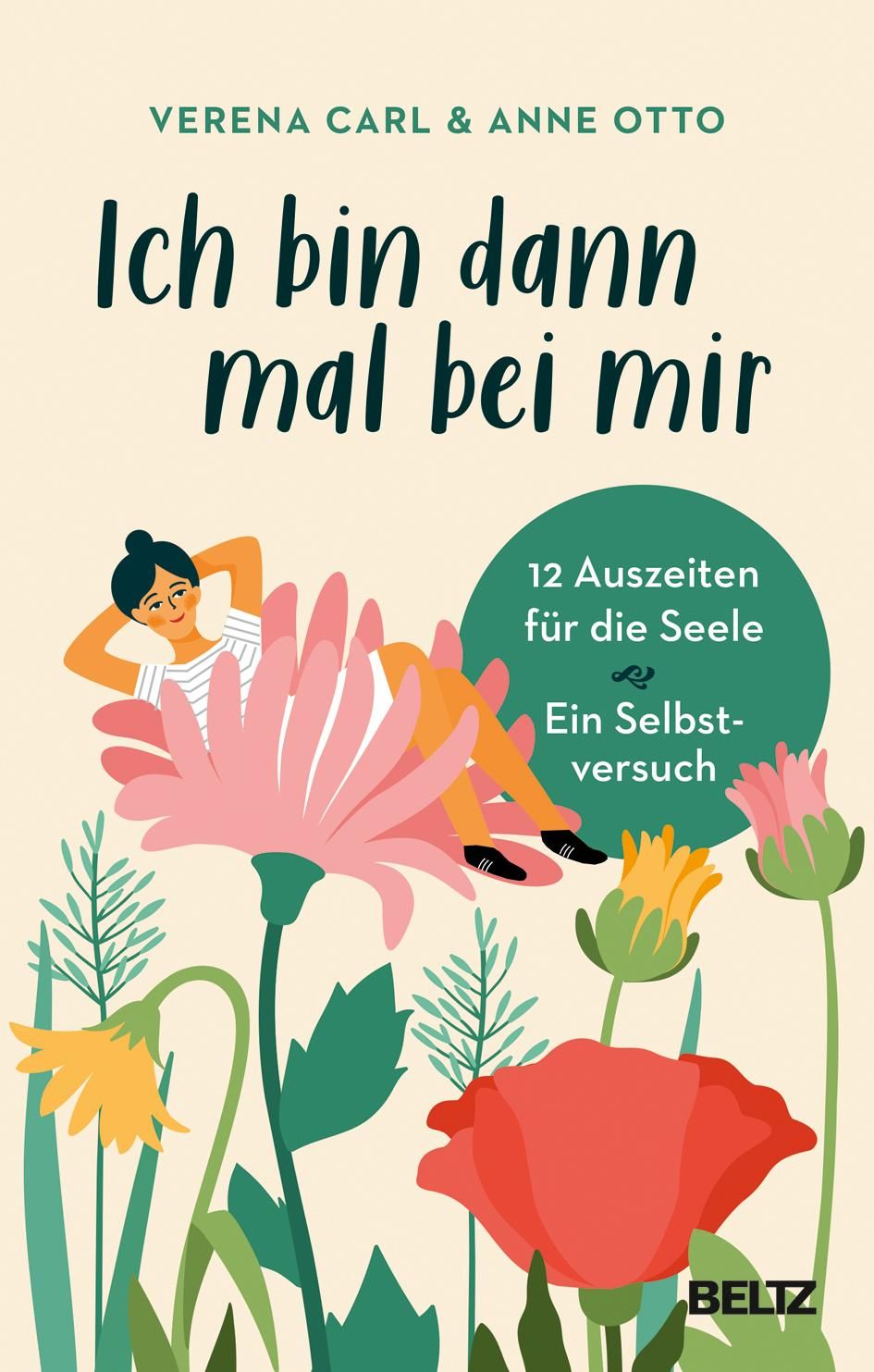 Buchcover mit Titel: Ich bin dann mal bei mir. Illustration einer Person in einer Blume. Autoren: Verena Carl & Anne Otto.