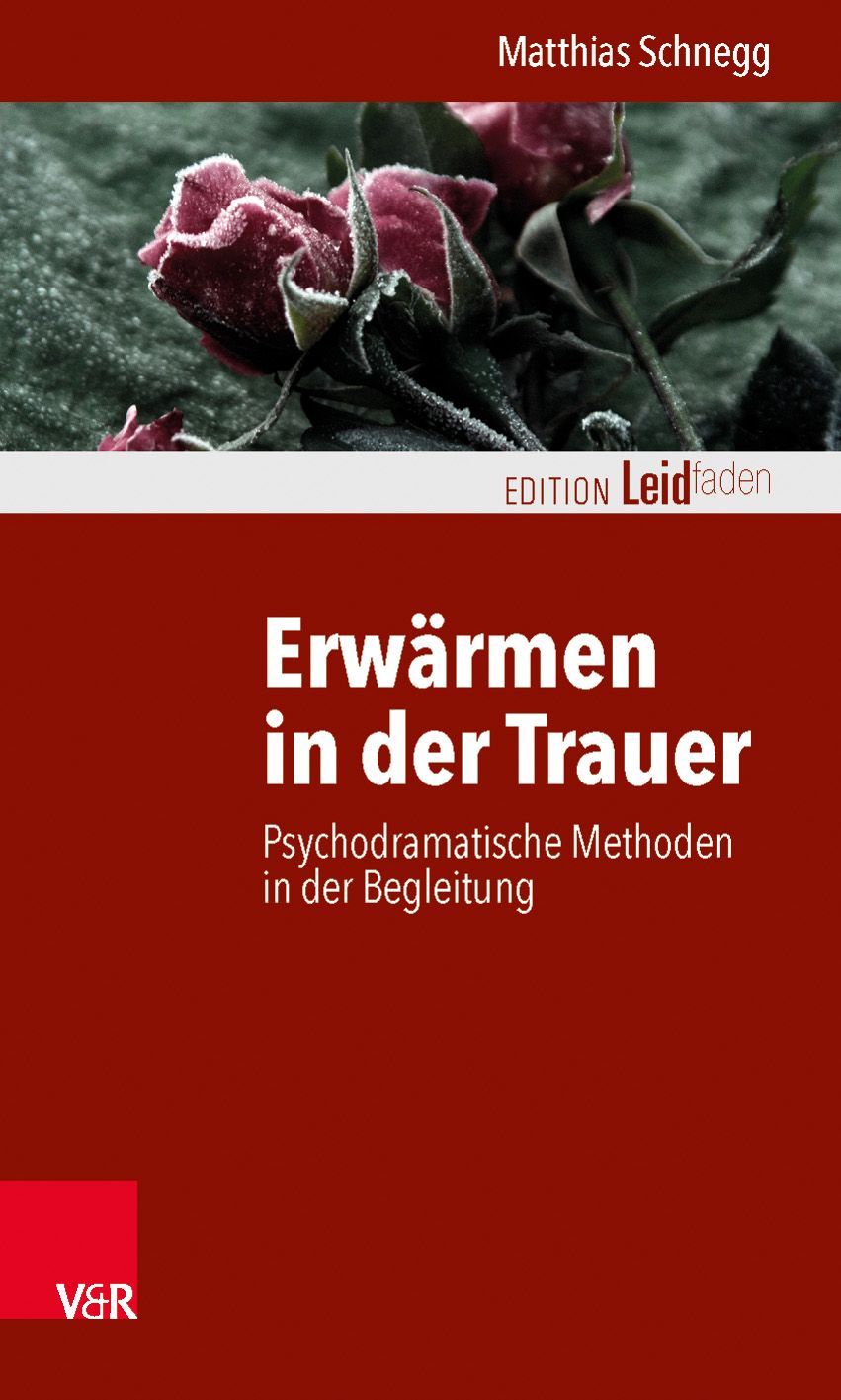 Buchcover: "Erwärmen in der Trauer". Titel in Weiß auf rotem Hintergrund. Oben Rosen, Autor Matthias Schnegg. Verlag V&R.
