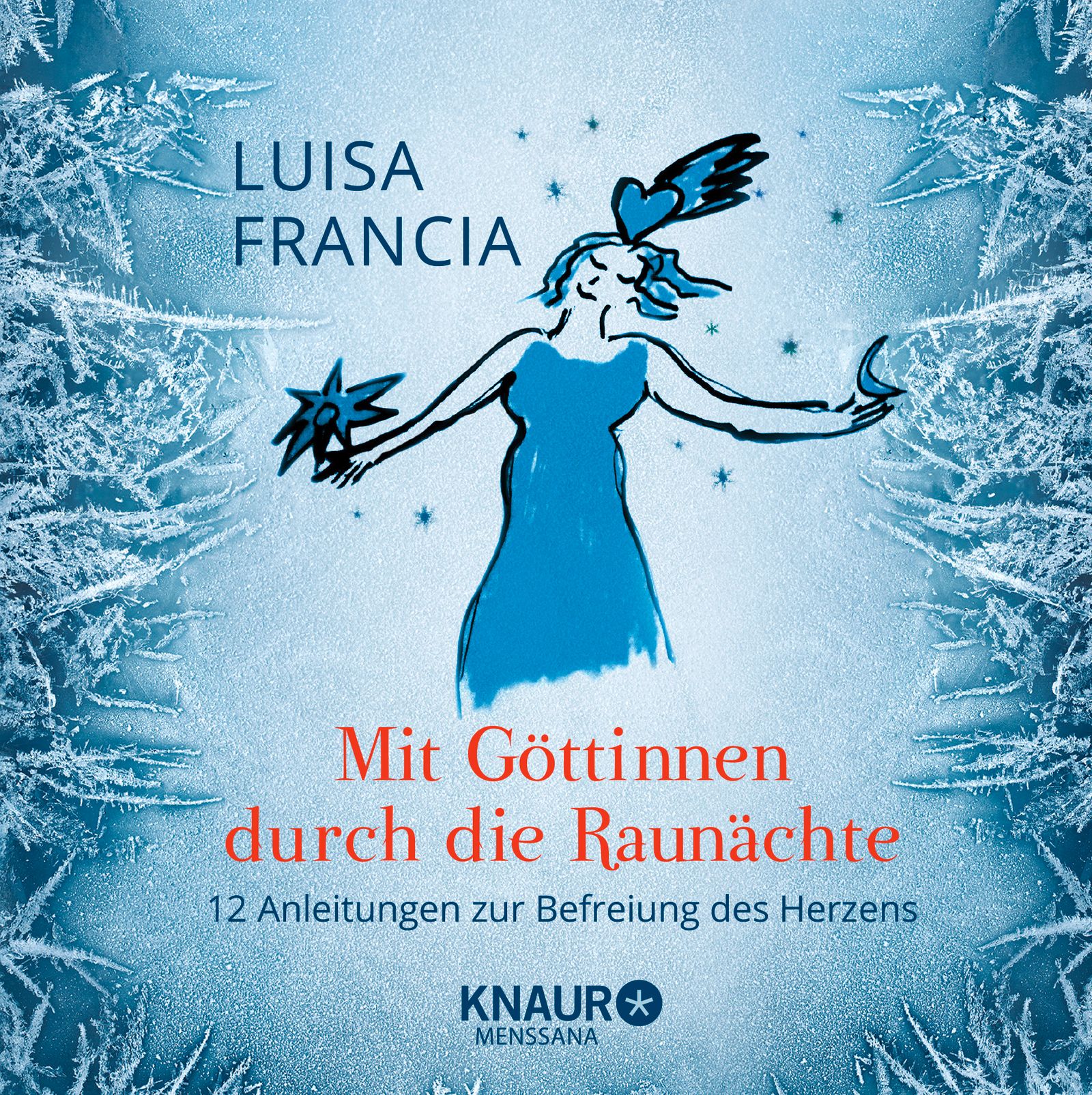 Buchcover mit Illustration einer Frau. Titel: Mit Göttinnen durch die Raunächte. Autorin: Luisa Francia. Verlag: Knaur MensSana.