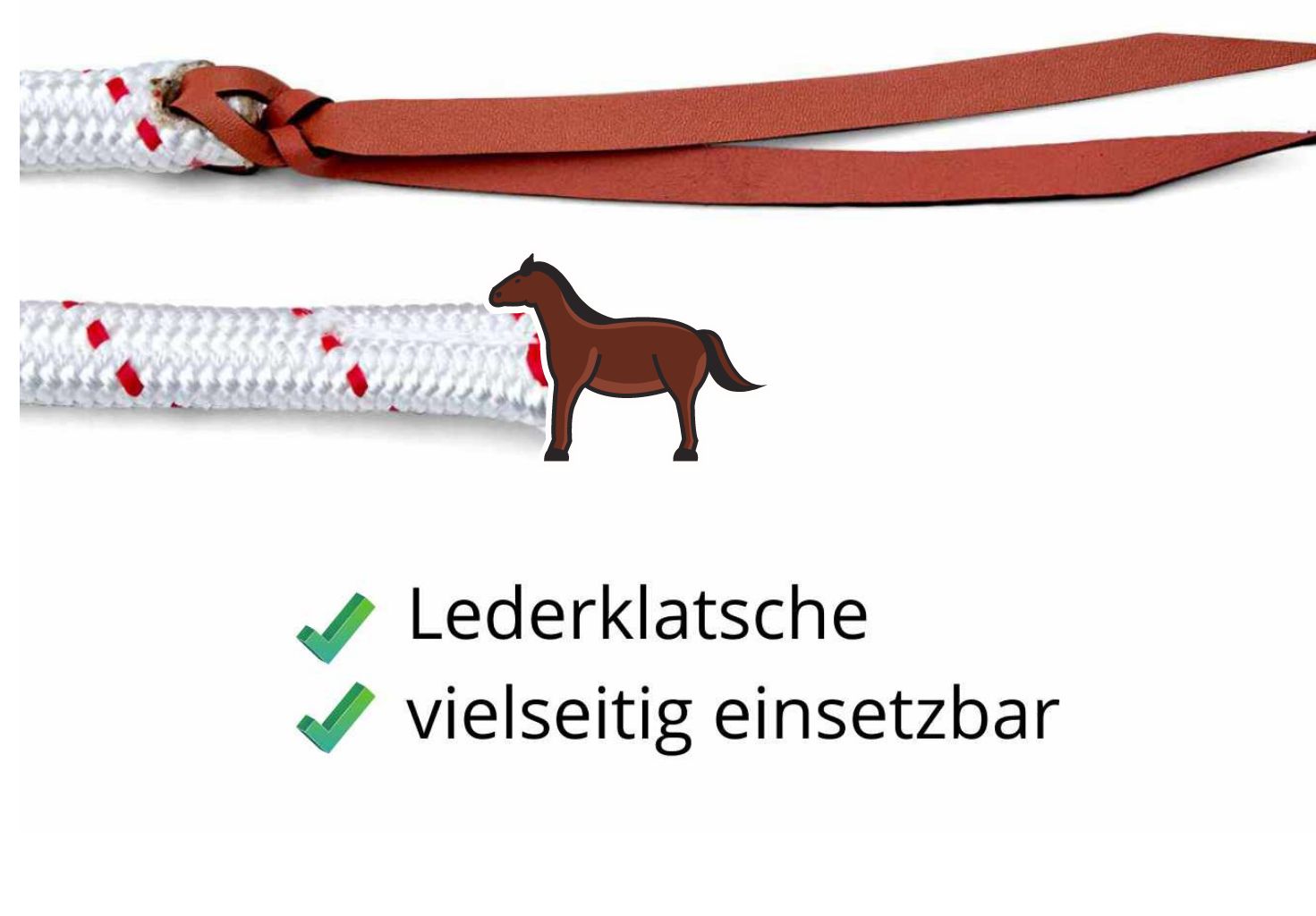 Weißes Seil mit roten Akzenten und Lederriemen. Text: Lederklatsche, vielseitig einsetzbar. Pferd-Symbol.
