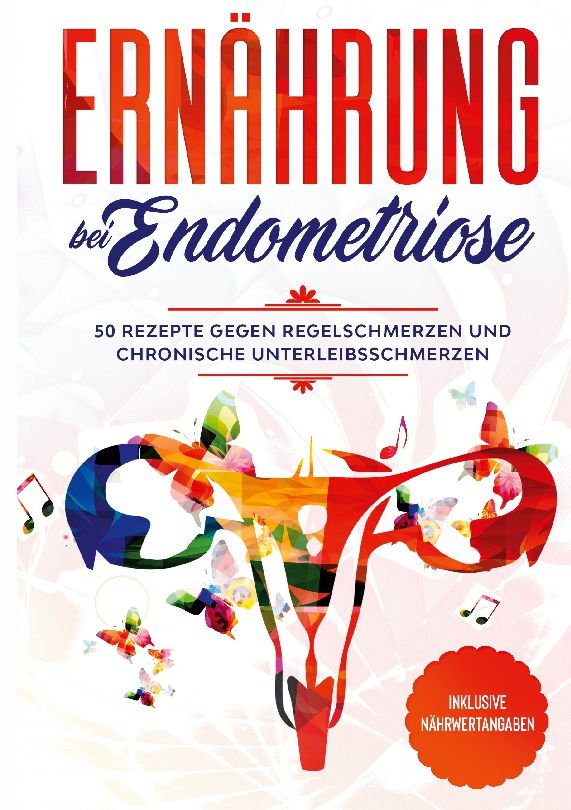 Buchcover: Ernährung bei Endometriose. Titel in Rot und Blau. Illustration eines farbenfrohen Unterleibsorgans. Roter Kreis mit Text.