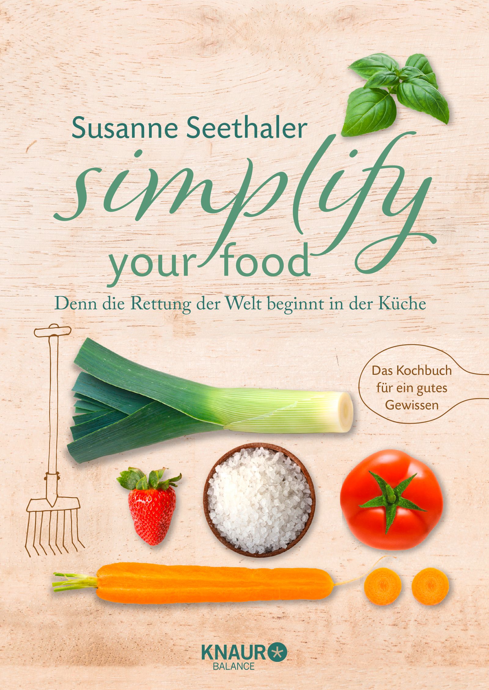 Kochbuch mit dem Titel "simplify your food" von Susanne Seethaler. Auf dem Cover sind Gemüse und Zutaten abgebildet. KNAUR BALANCE.