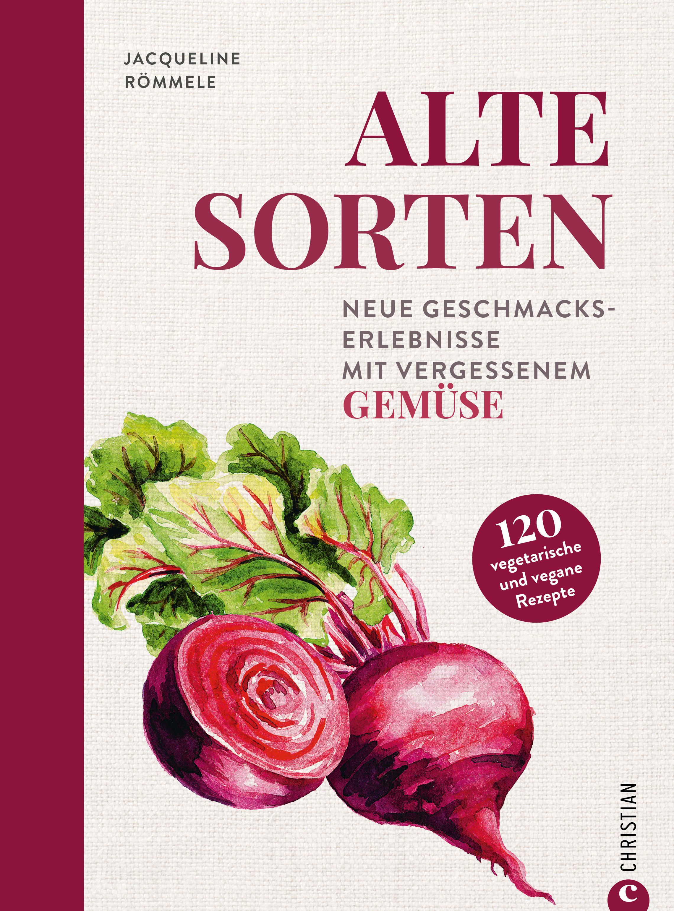 Buchcover mit dem Titel "Alte Sorten". Abbildung von Rote Bete und Blättern. Text: 120 vegetarische und vegane Rezepte.