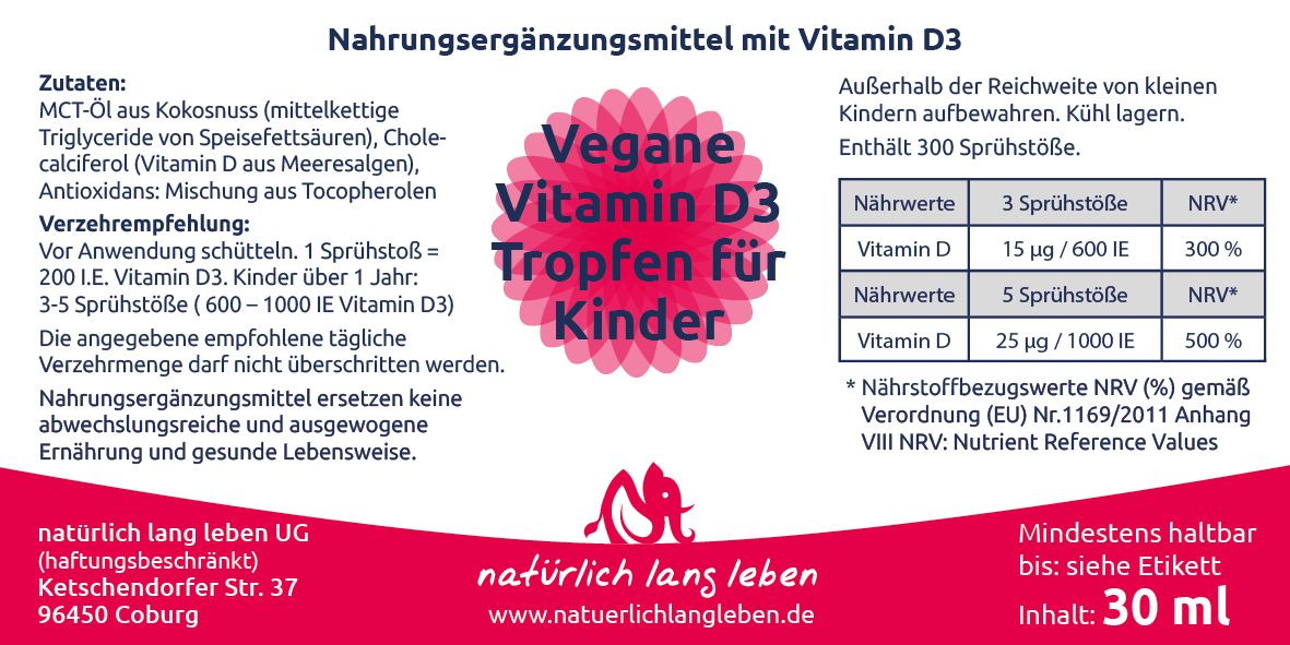 Etikett mit Text: Vegane Vitamin D3 Tropfen für Kinder. Inhaltsstoffe, Nährwertangaben, Verzehrempfehlung. Logo und Schriftzug: natürlich lang leben.