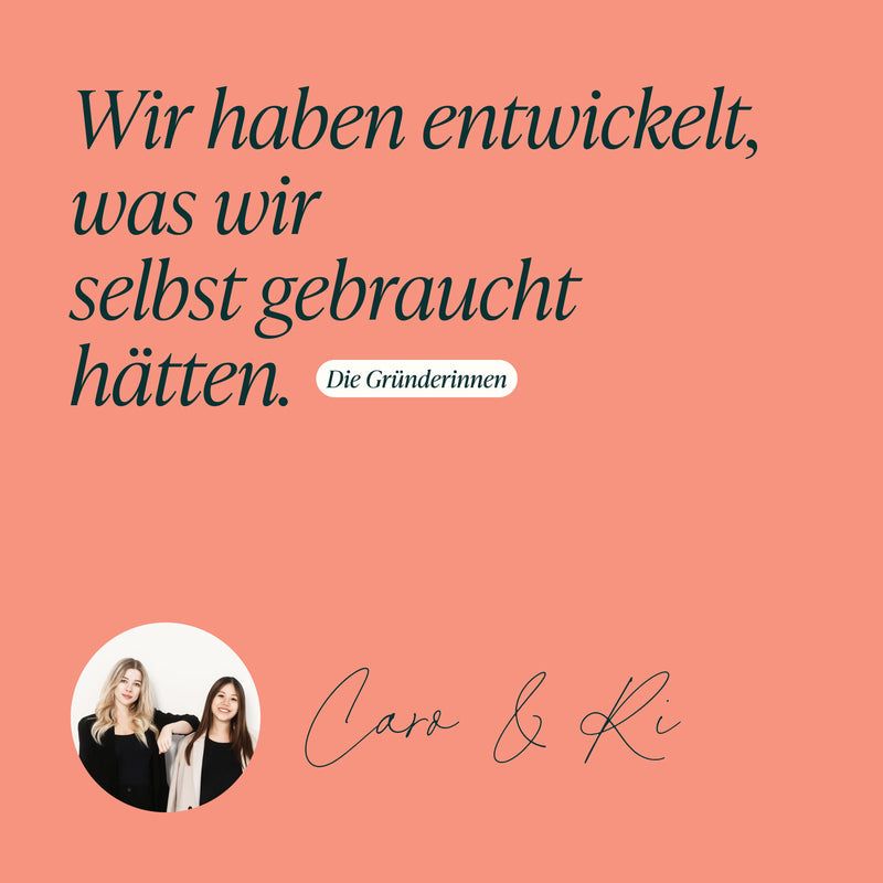 Zitat der Gründerinnen: Wir haben entwickelt, was wir selbst gebraucht hätten.