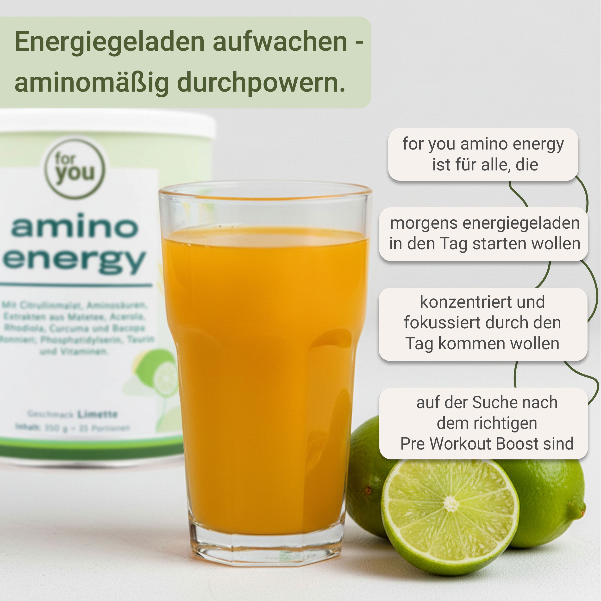 Glas mit Getränk und Dose mit Aufschrift: for you amino energy. Limetten und Text.