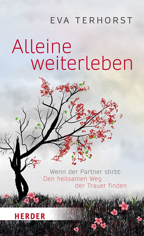 Buchcover mit Titel "Alleine weiterleben" von Eva Terhorst. Baum mit roten Blüten, Textzeile "Wenn der Partner stirbt..." und Herder-Logo.