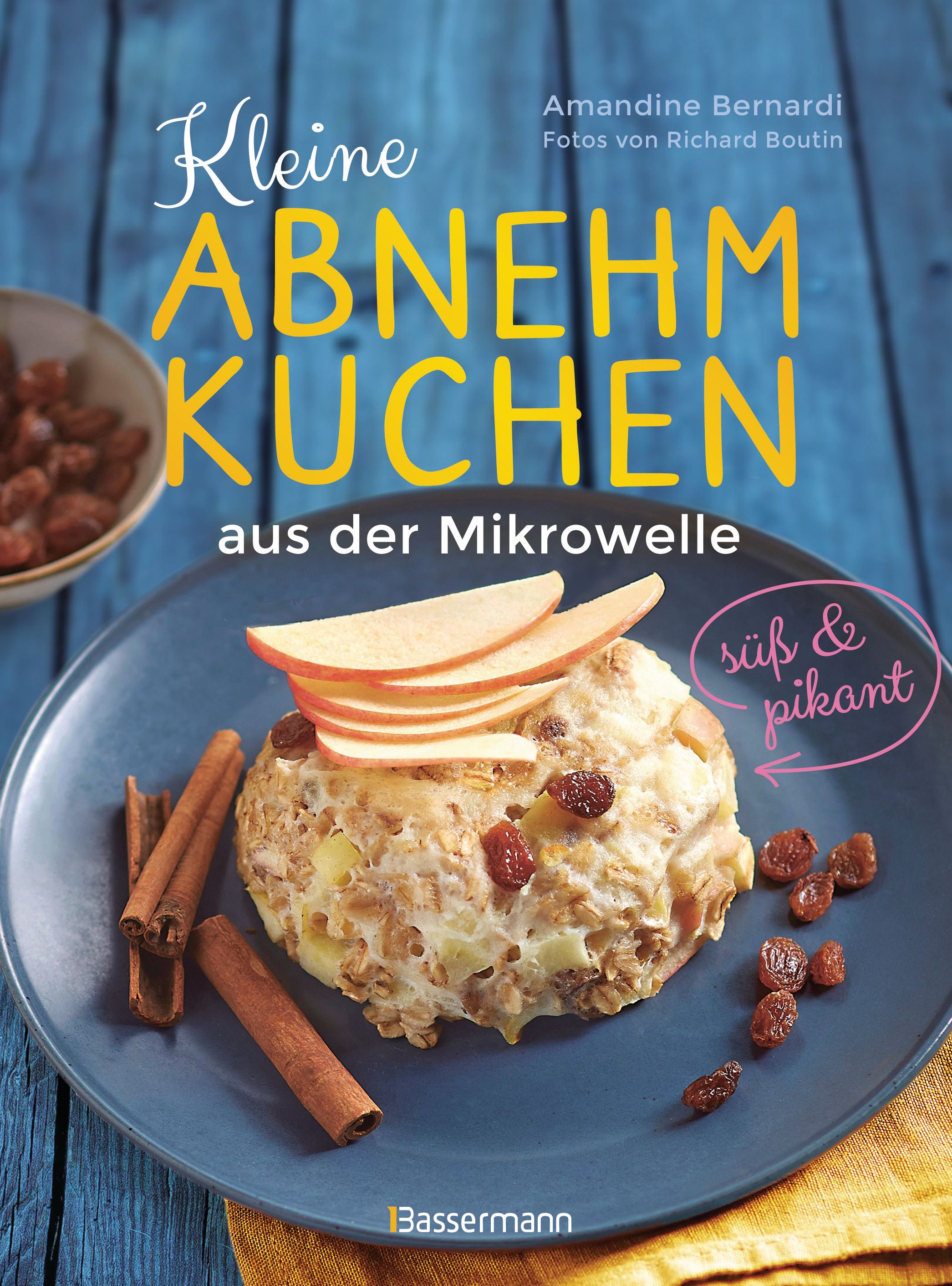 Kleine Abnehmkuchen - süß & pikant - die besten Rezepte für kalorienarme Schüsselkuchen aus der