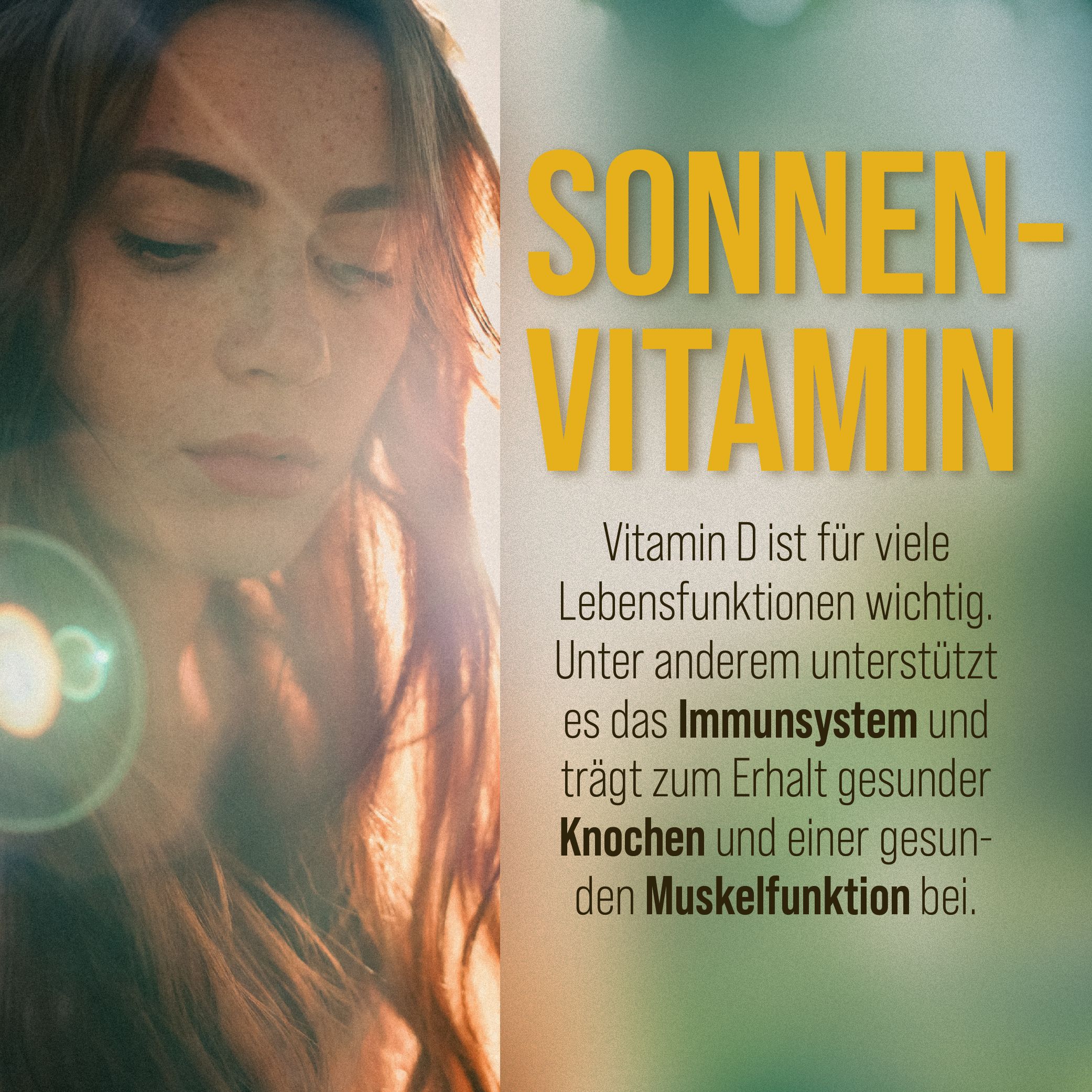 Text: SONNEN-VITAMIN. Vitamin D ist wichtig für Lebensfunktionen. Unterstützt Immunsystem, gesunde Knochen und Muskelfunktion.