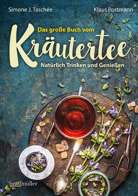 Buchcover: „Das große Buch vom Kräutertee“. Titel, Autoren, Kräuter, Tasse Tee, Löffel, Schere, braumüller Logo.