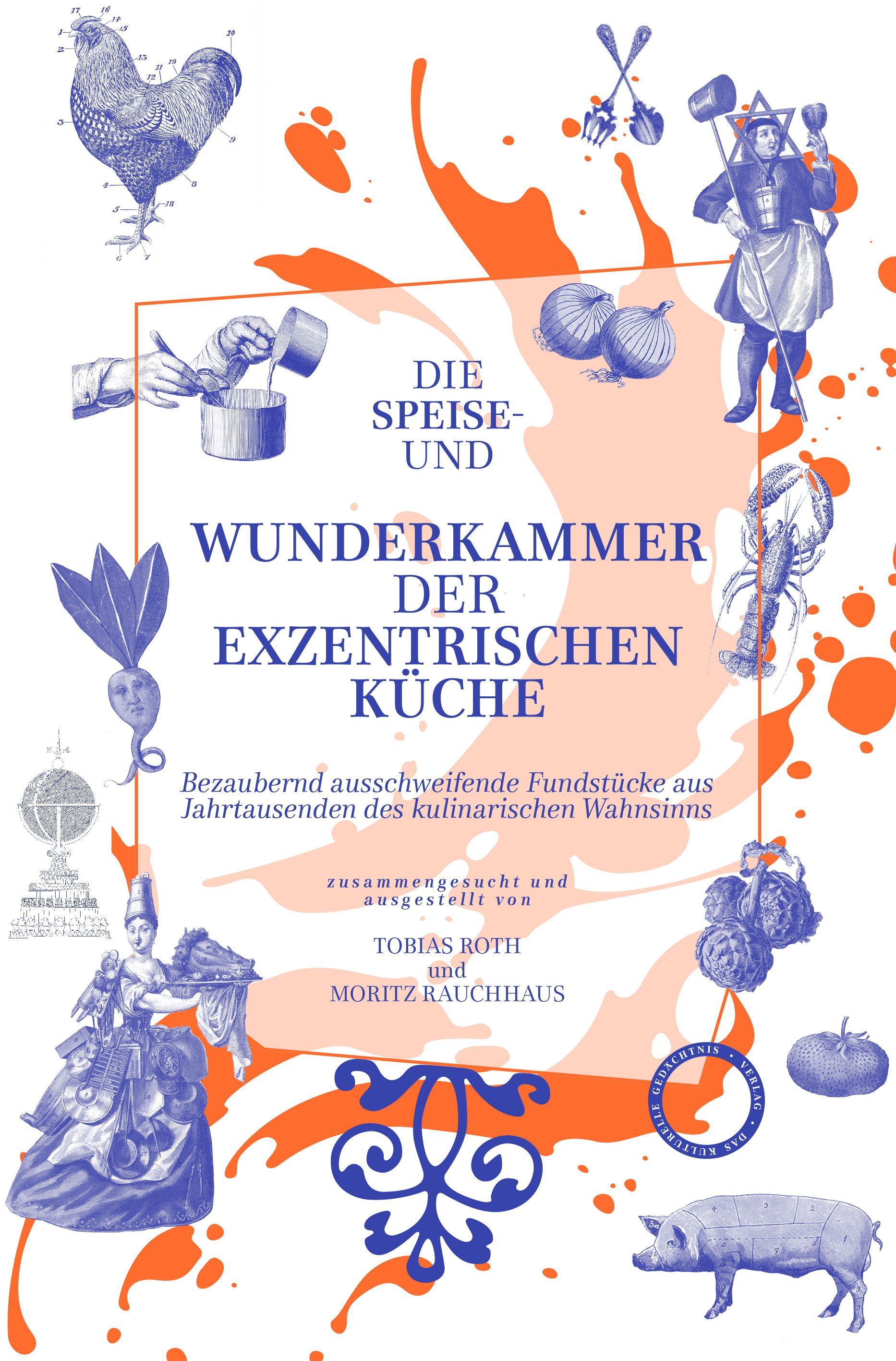 Buchcover: „Die Speise- und Wunderkammer der exzentrischen Küche“. Illustrationen in Blau und Orange. Titel und Autoren sichtbar.