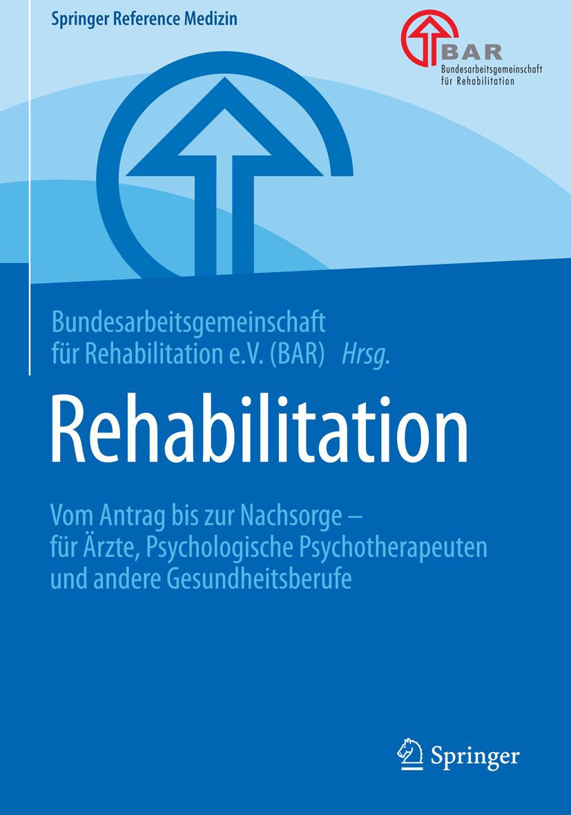 Buchcover "Rehabilitation". Titel in Weiß auf blauem Hintergrund. Herausgeber: Bundesarbeitsgemeinschaft für Rehabilitation e.V. (BAR). Verlag Springer.