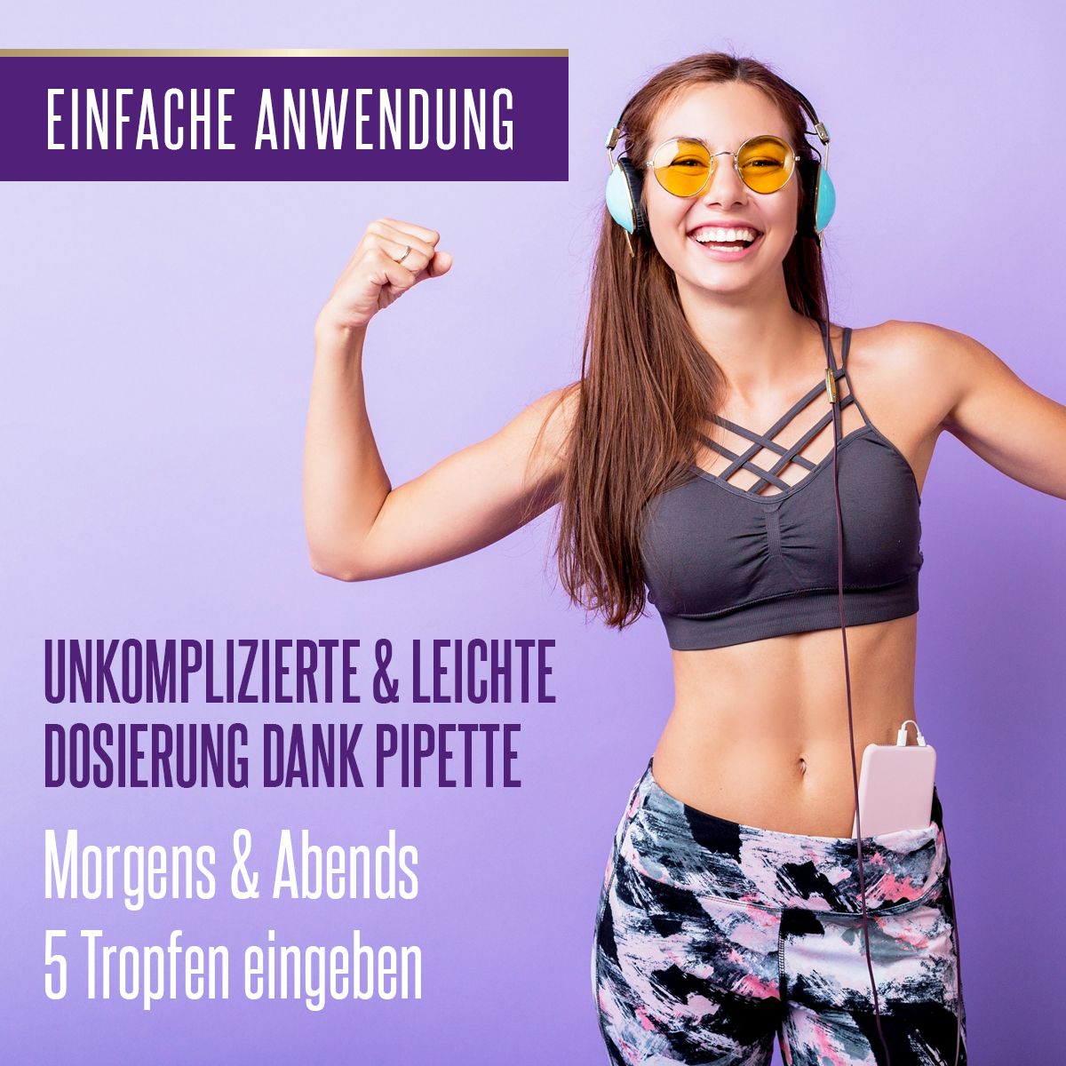 Junge Frau mit Kopfhörern und Sonnenbrille. Text über einfache Anwendung und Dosierung.