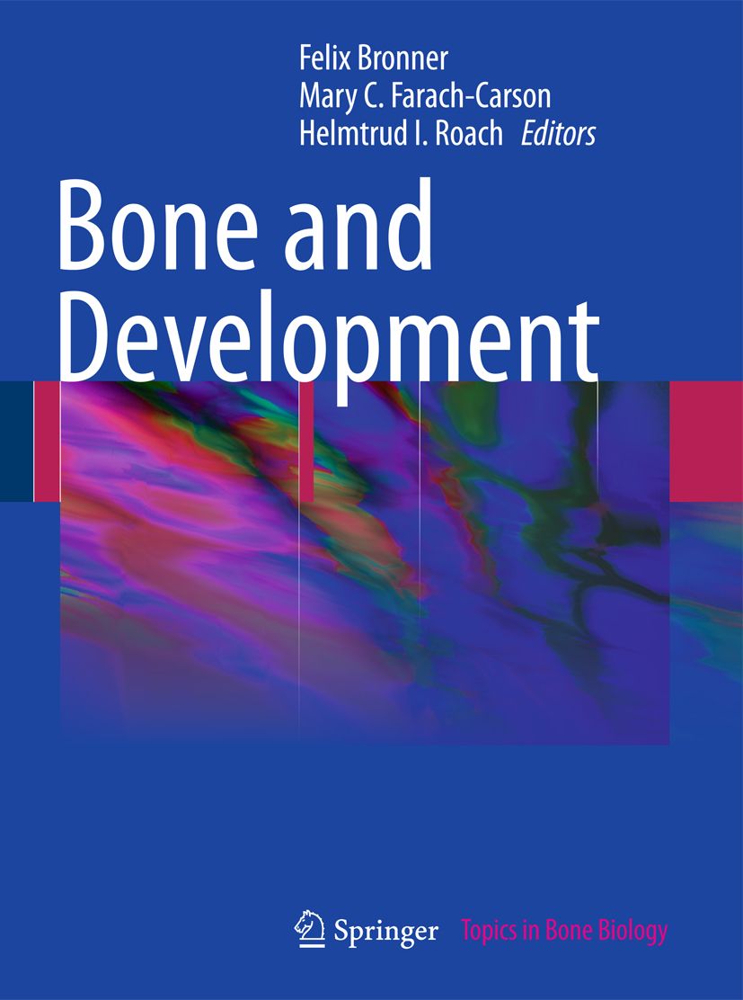 Buchcover: "Bone and Development". Autoren: Felix Bronner, Mary C. Farach-Carson, Helmtrud I. Roach. Verlag Springer. Titel in Weiß auf blauem Hintergrund.