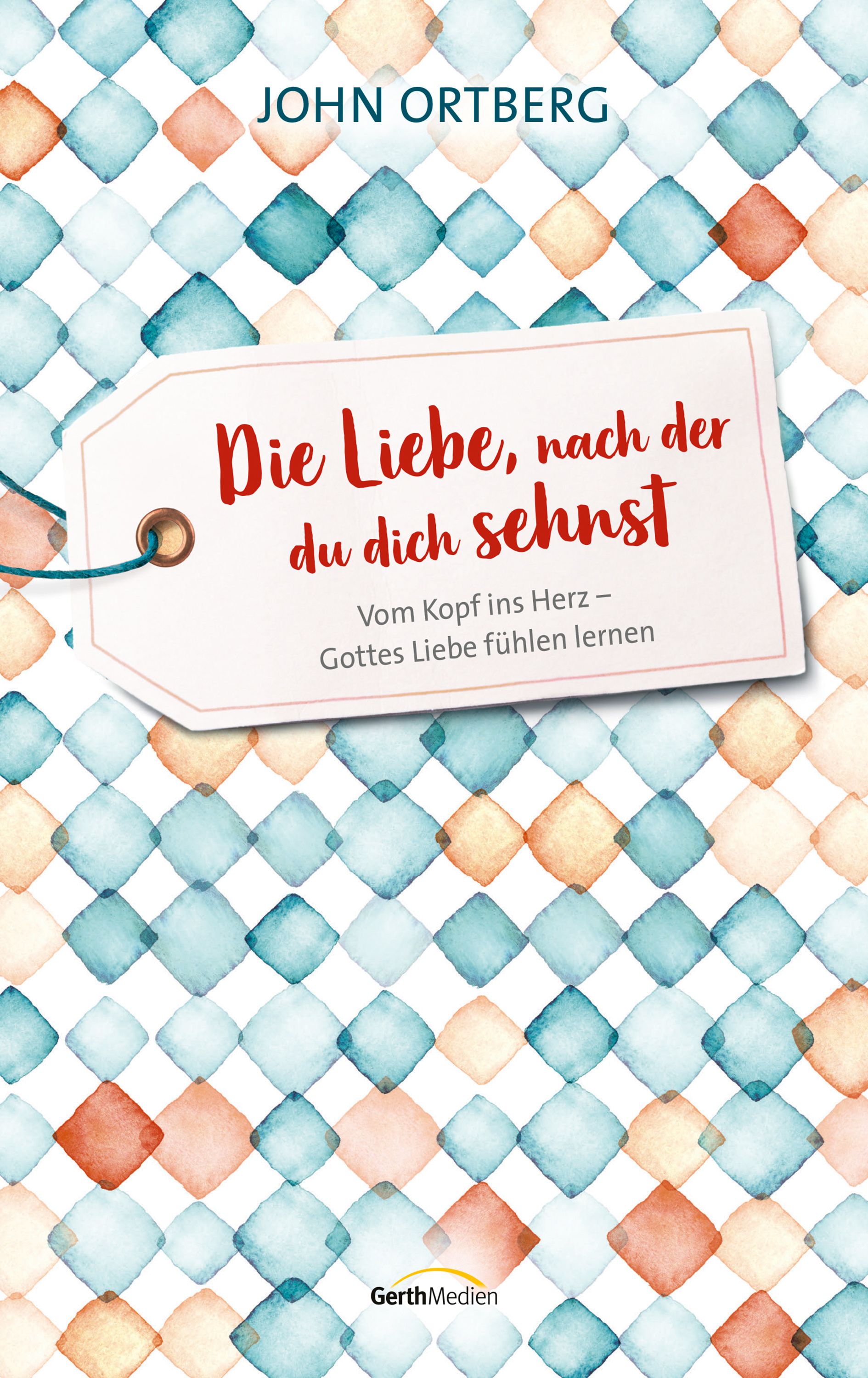 Buchcover mit Titel "Die Liebe, nach der du dich sehnst" von John Ortberg. Hintergrundmuster aus Quadraten in Blau, Orange.