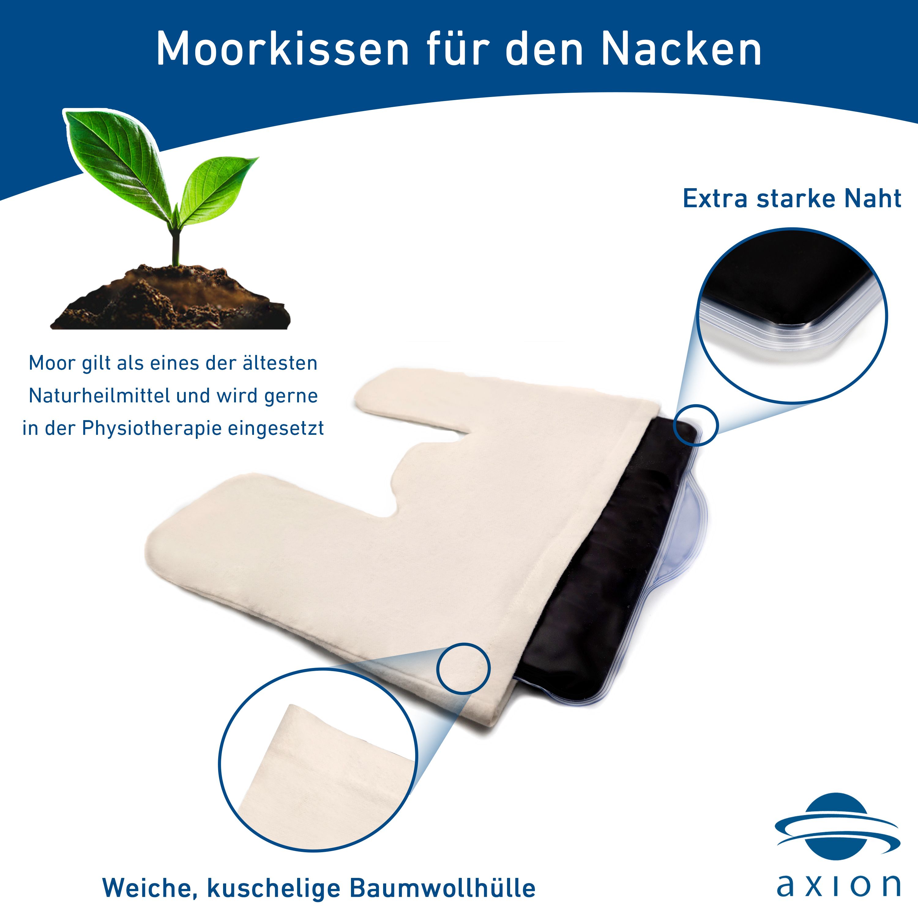 Nackenkissen mit Naturmoor-Füllung und Baumwollhülle. Weiche Baumwollhülle. axion Logo. Extra starke Naht.