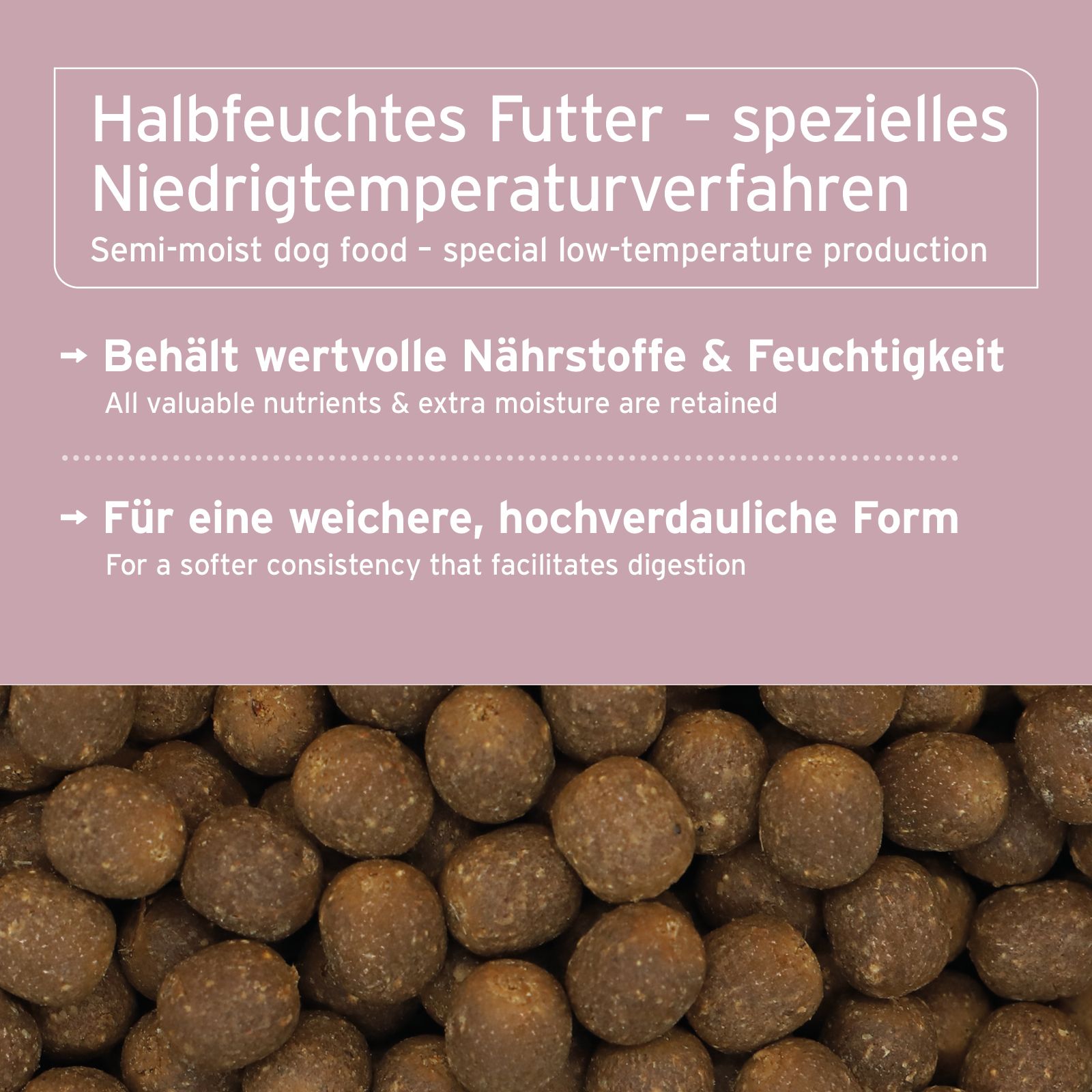 Halbfeuchtes Futter. Text: Behält wertvolle Nährstoffe & Feuchtigkeit. Für eine weichere, hochverdauliche Form. Nahaufnahme von Futter.
